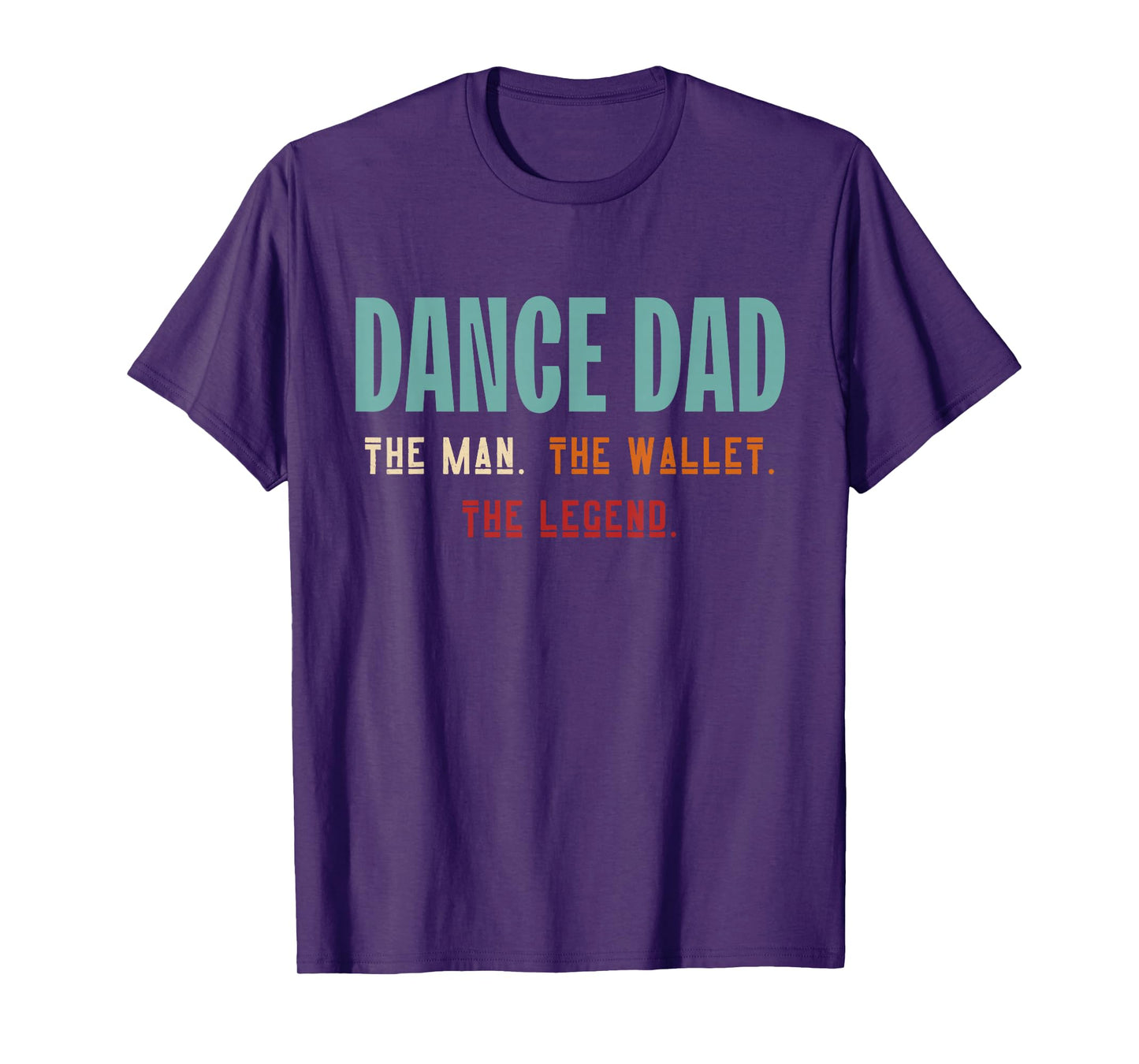Funny Dance Dad The Man The Wallet The Legend Dancing Father T-Shirt