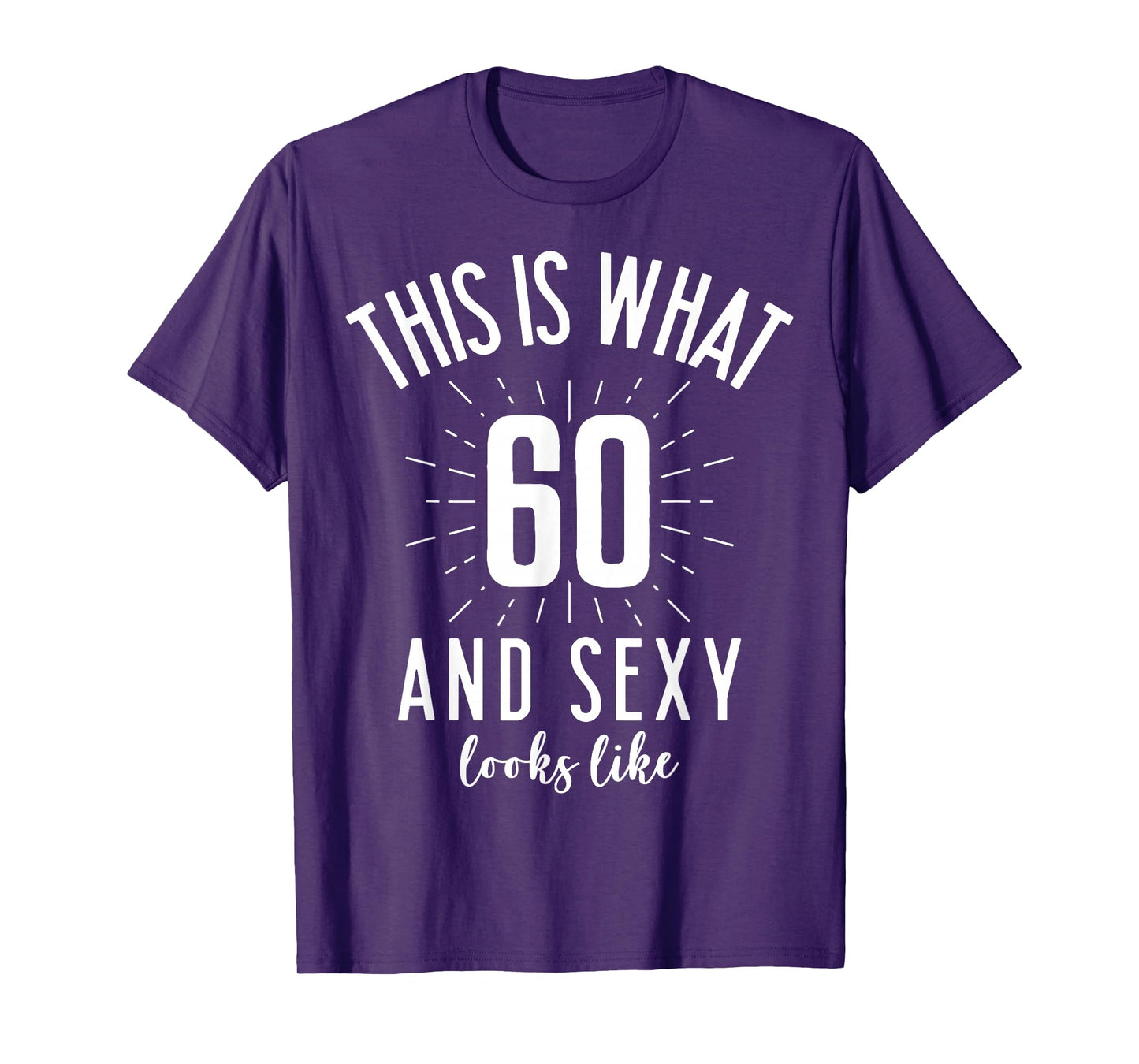 Funny Sexy 60s Birthday 60 Years Old Party Outfit Super Sexy T-Shirt