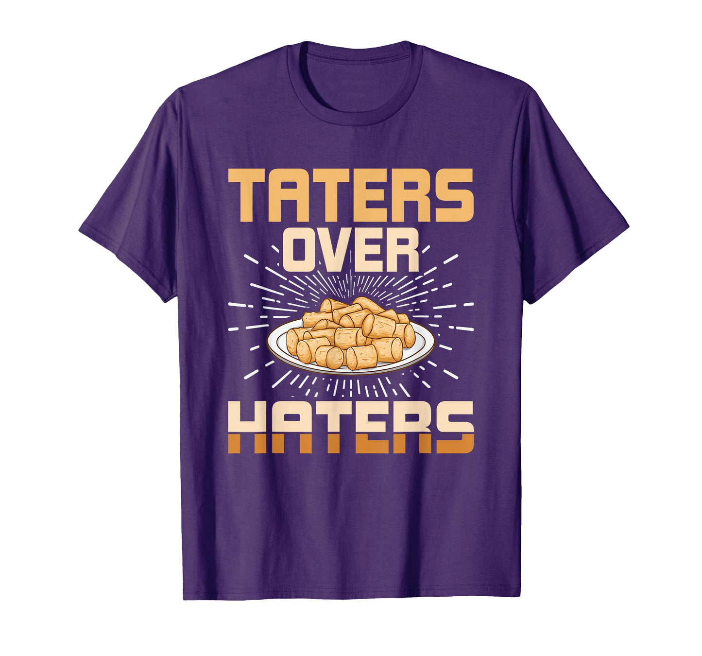 Taters Over Haters Funny Potato Tater Tot Lover T-Shirt