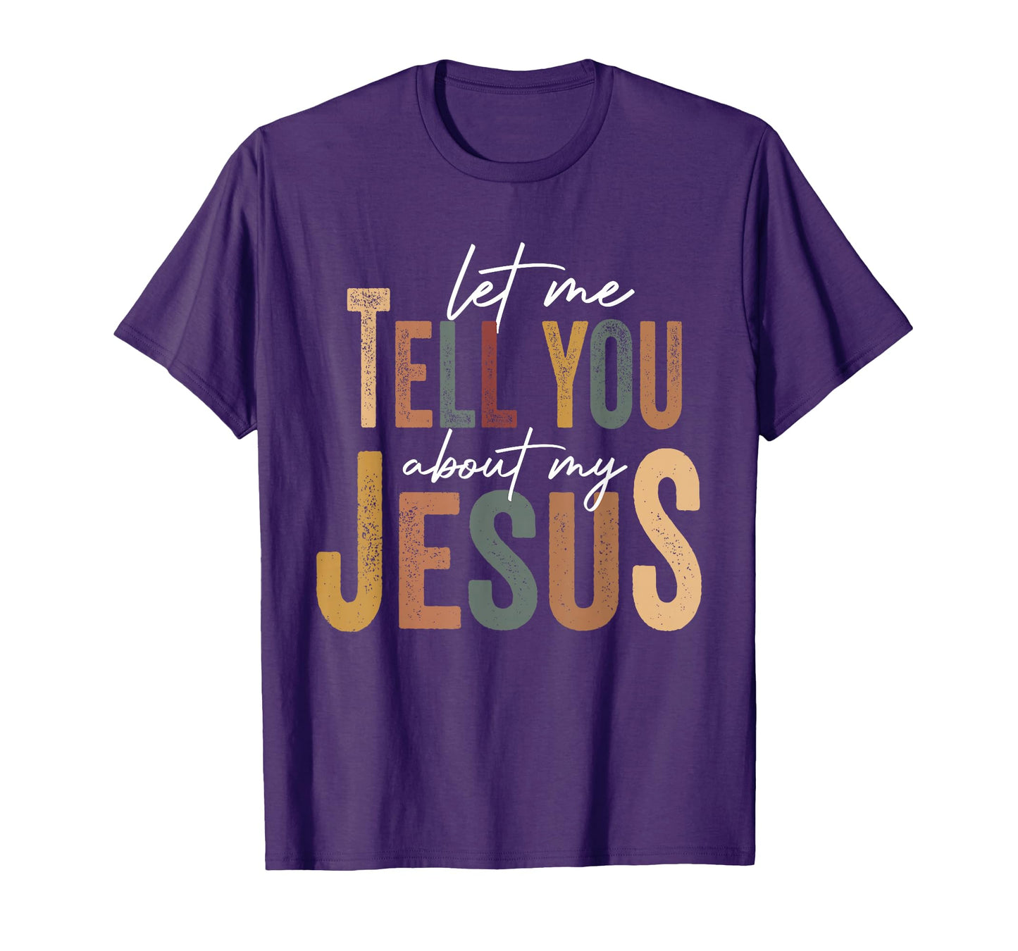 Christian Gift Let Me Tell You About My Jesus T-Shirt