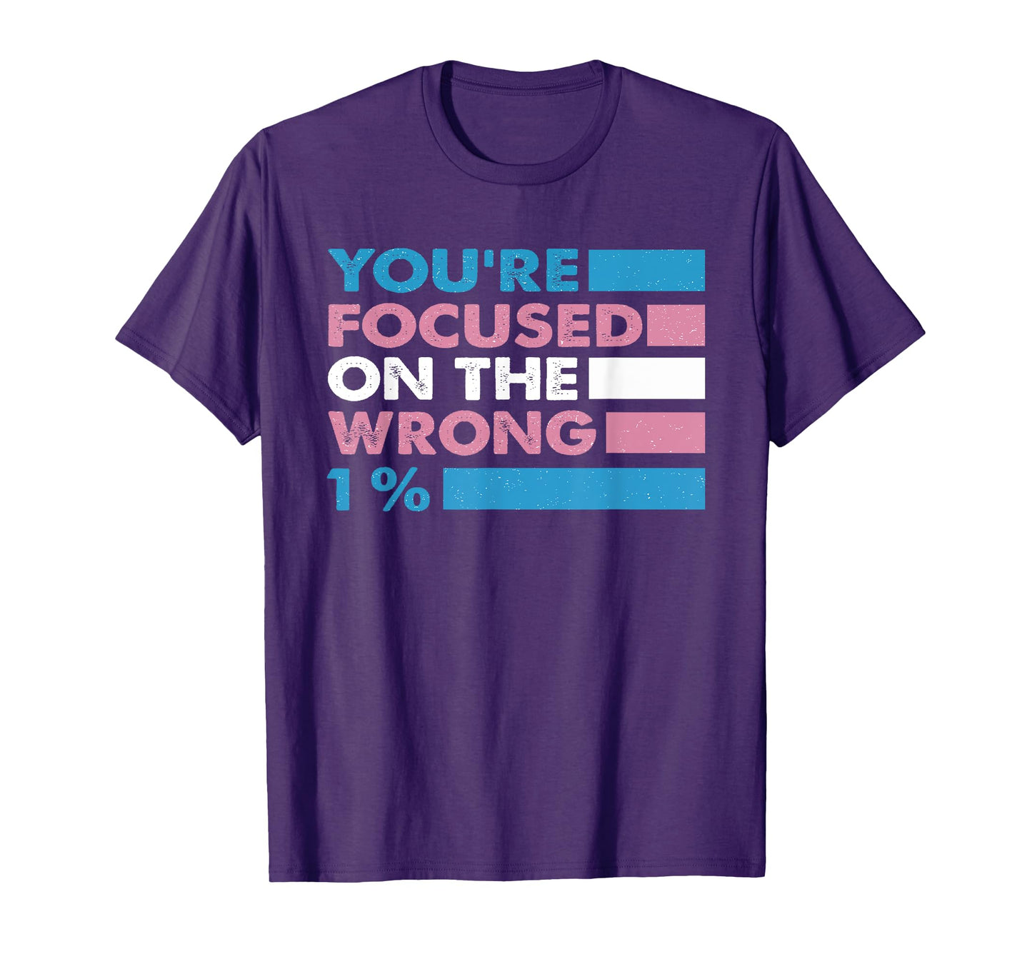 You're Focused On The Wrong 1% Bi Transgender LGBT Pride T-Shirt
