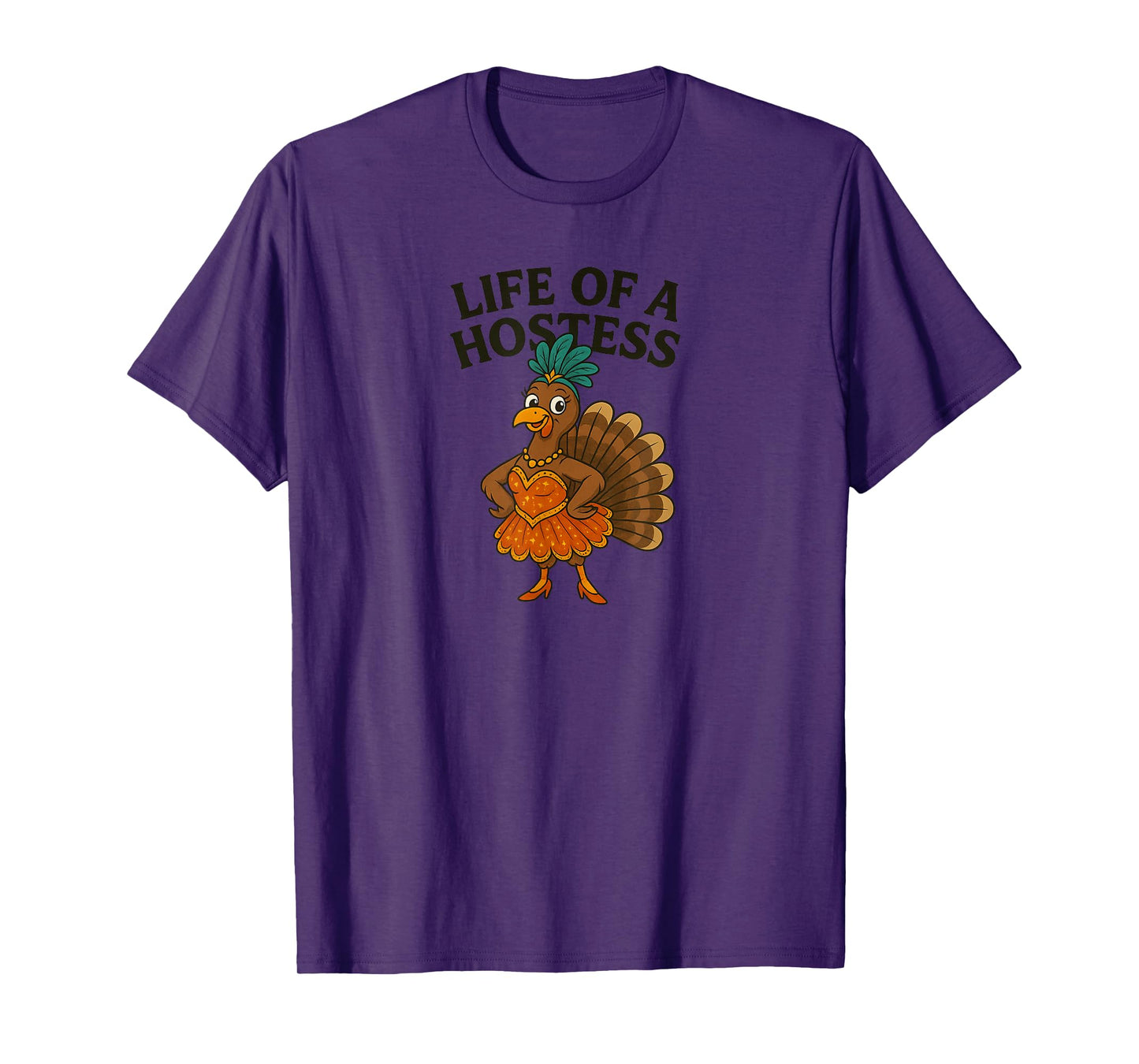 Life of a Hostess Thanksgiving Turkey Showgirl Design T-Shirt