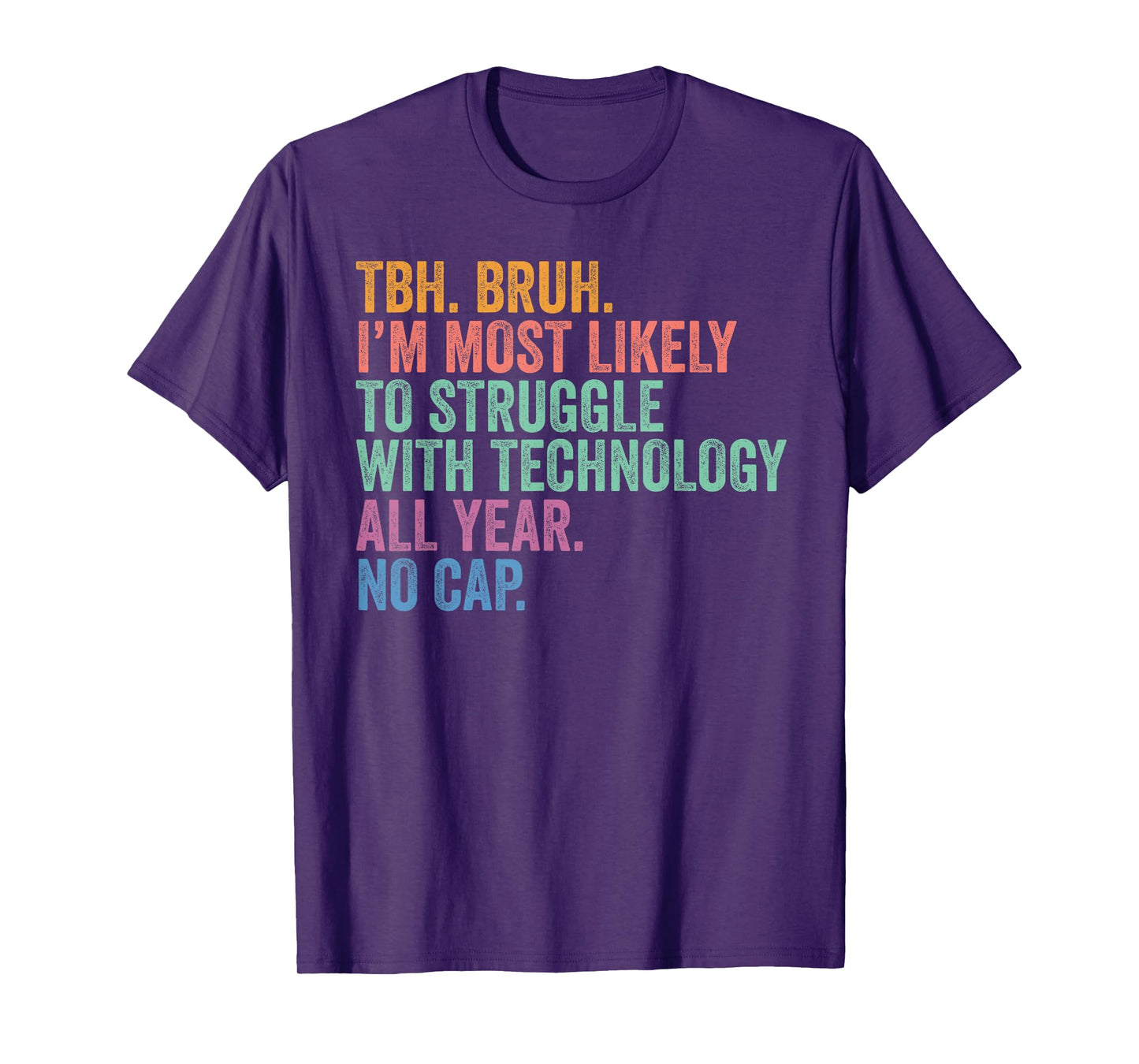 Back To School Bruh Struggle With Technology All Year No Cap T-Shirt