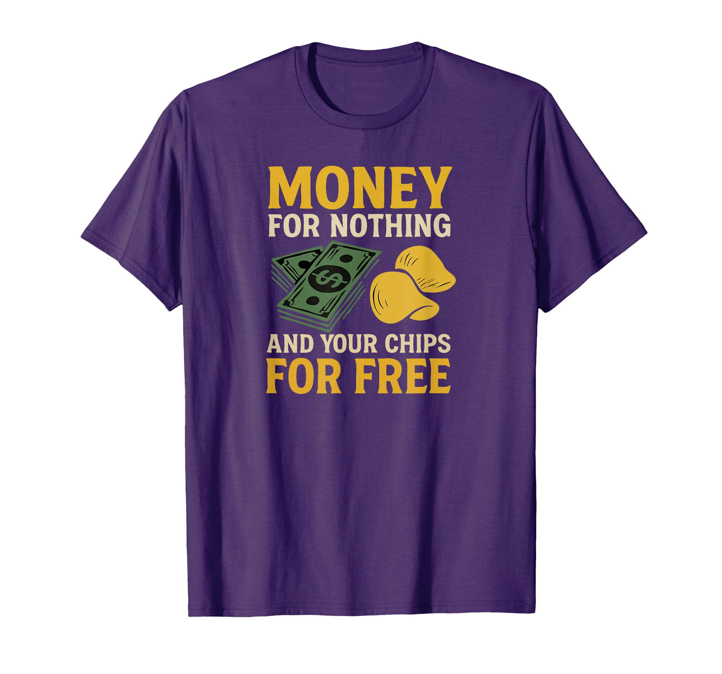 Money for Nothing and Your Chips for Free Mangled Lyrics T-Shirt