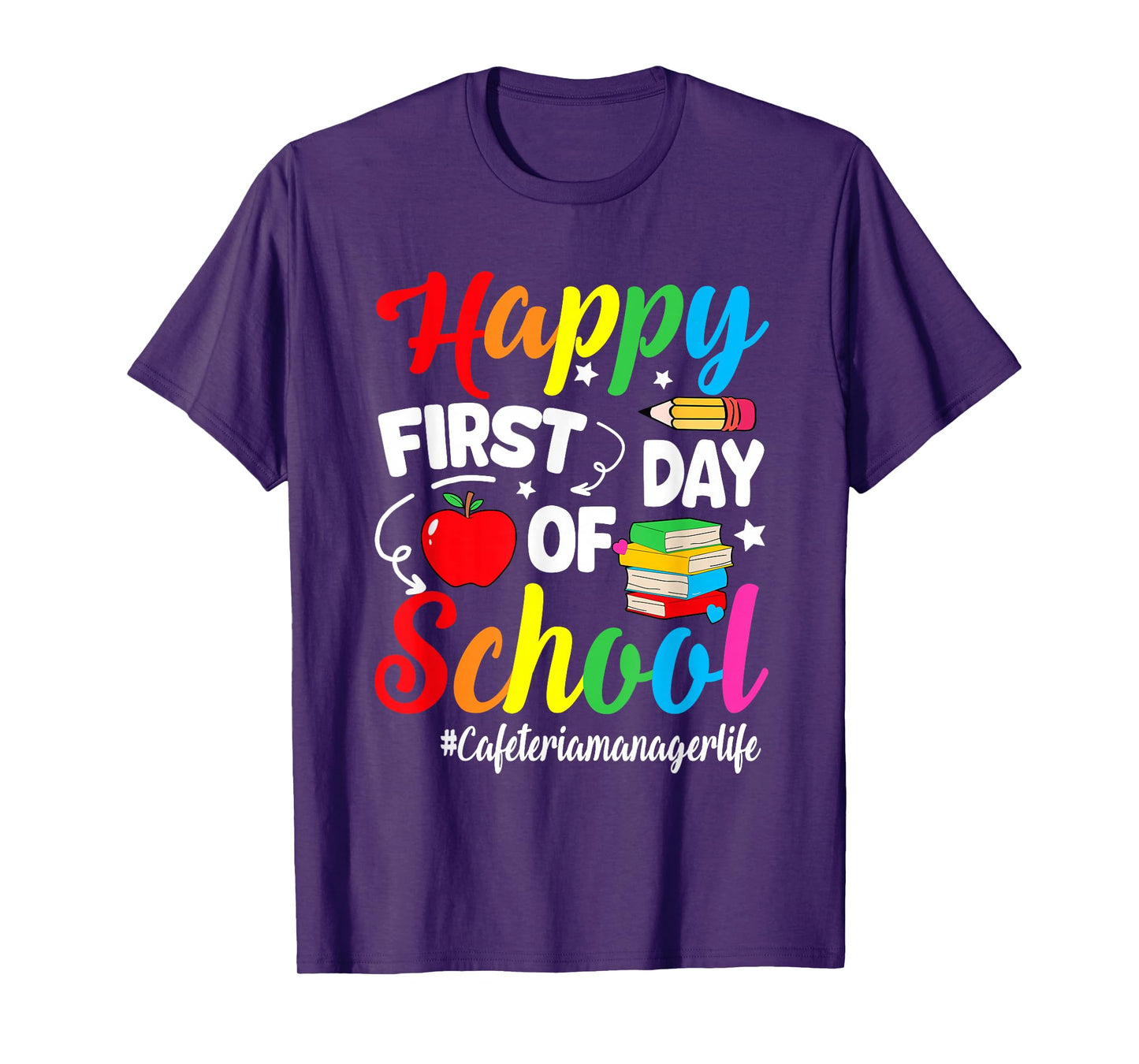 Happy First Day Of School Cafeteria Manager Life Funny T-Shirt