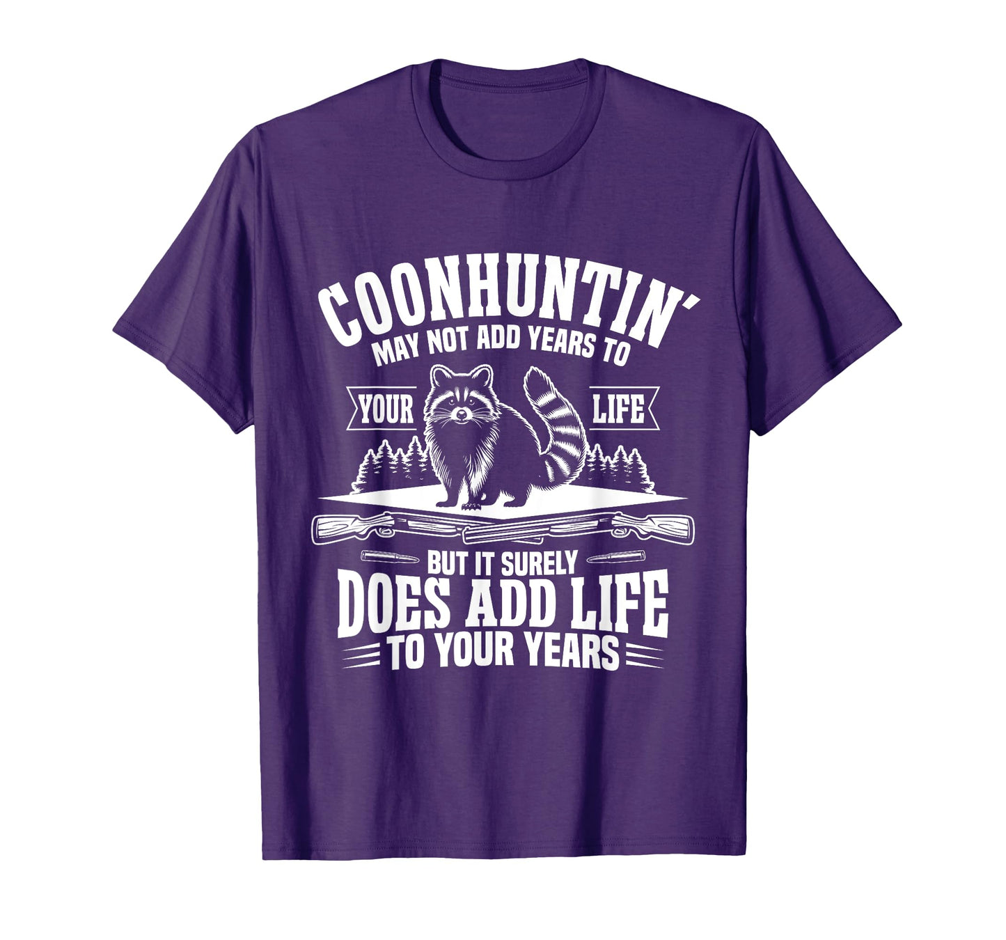 Coonhunter Add Life Raccoon Hunter Raccoon Hunting T-Shirt