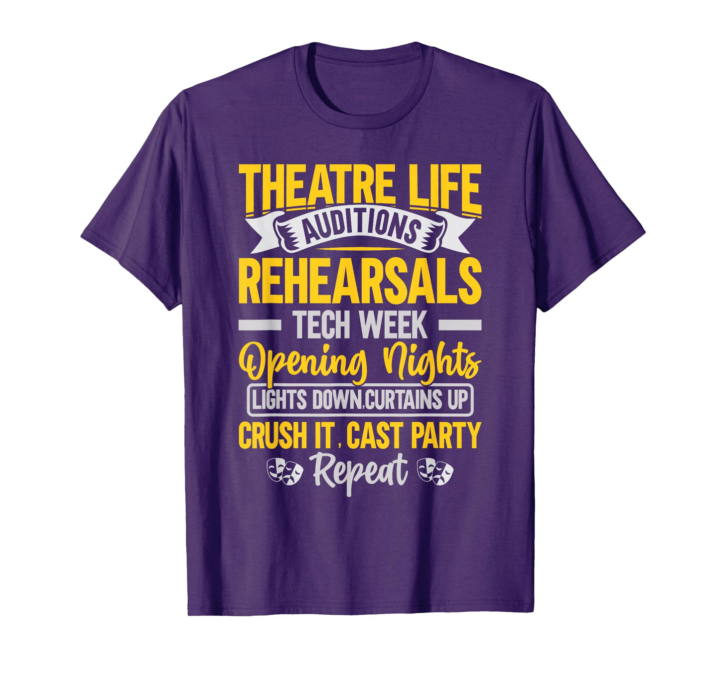 Theatre Life Auditions Rehearsals Tech Week Opening Nights T-Shirt
