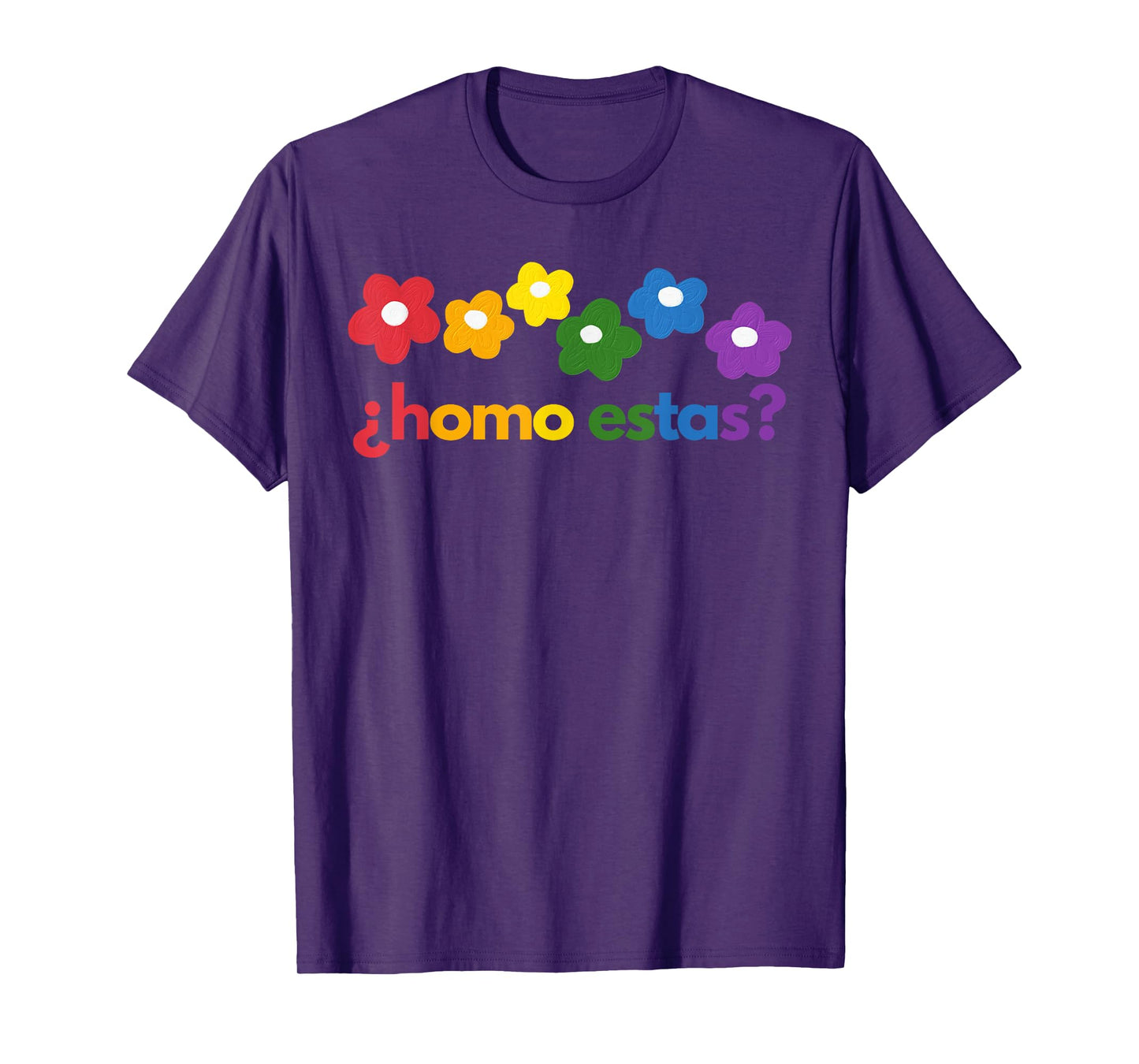 Gay Pride Month Homo Estas? Rainbow Flowers Spanish Mexican T-Shirt