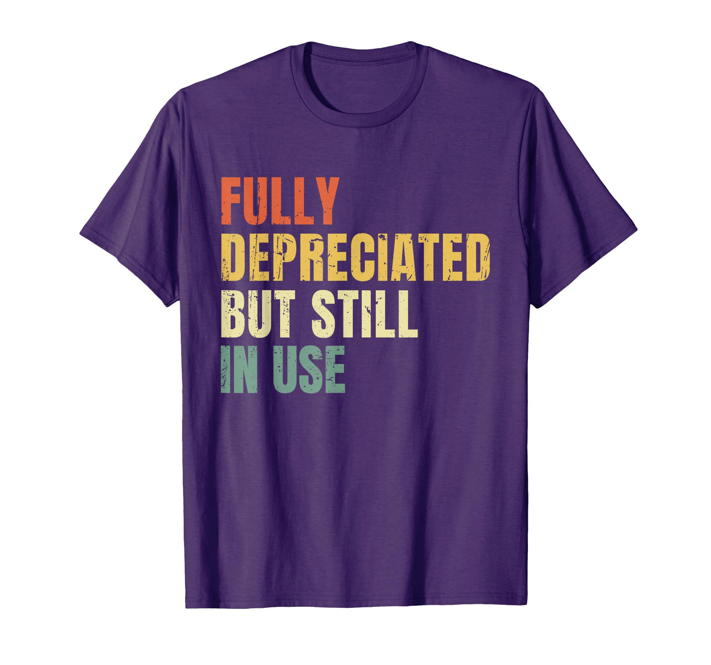 Funny Accounting Retro Fully Depreciated But Still in Use T-Shirt