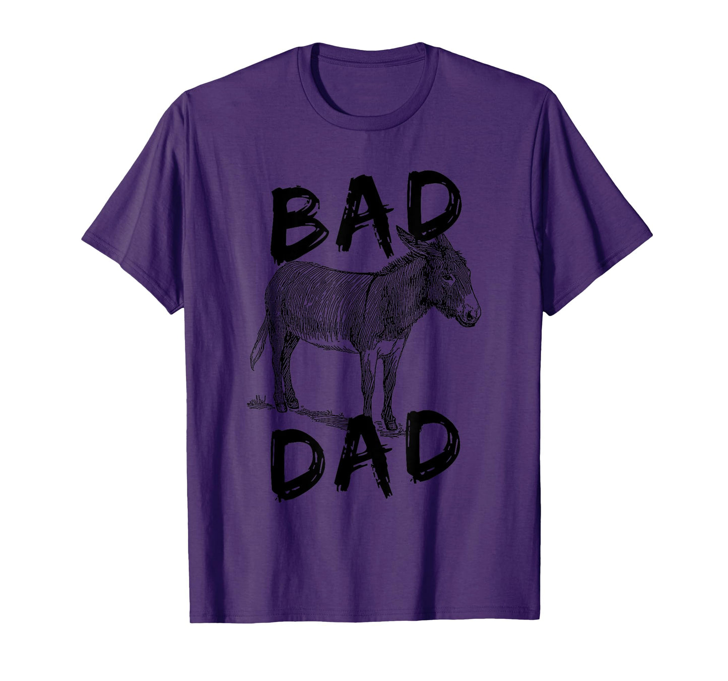 Bad Ass Dad Donkey Graphic Design Bad Ass Dad Donkey Art T-Shirt