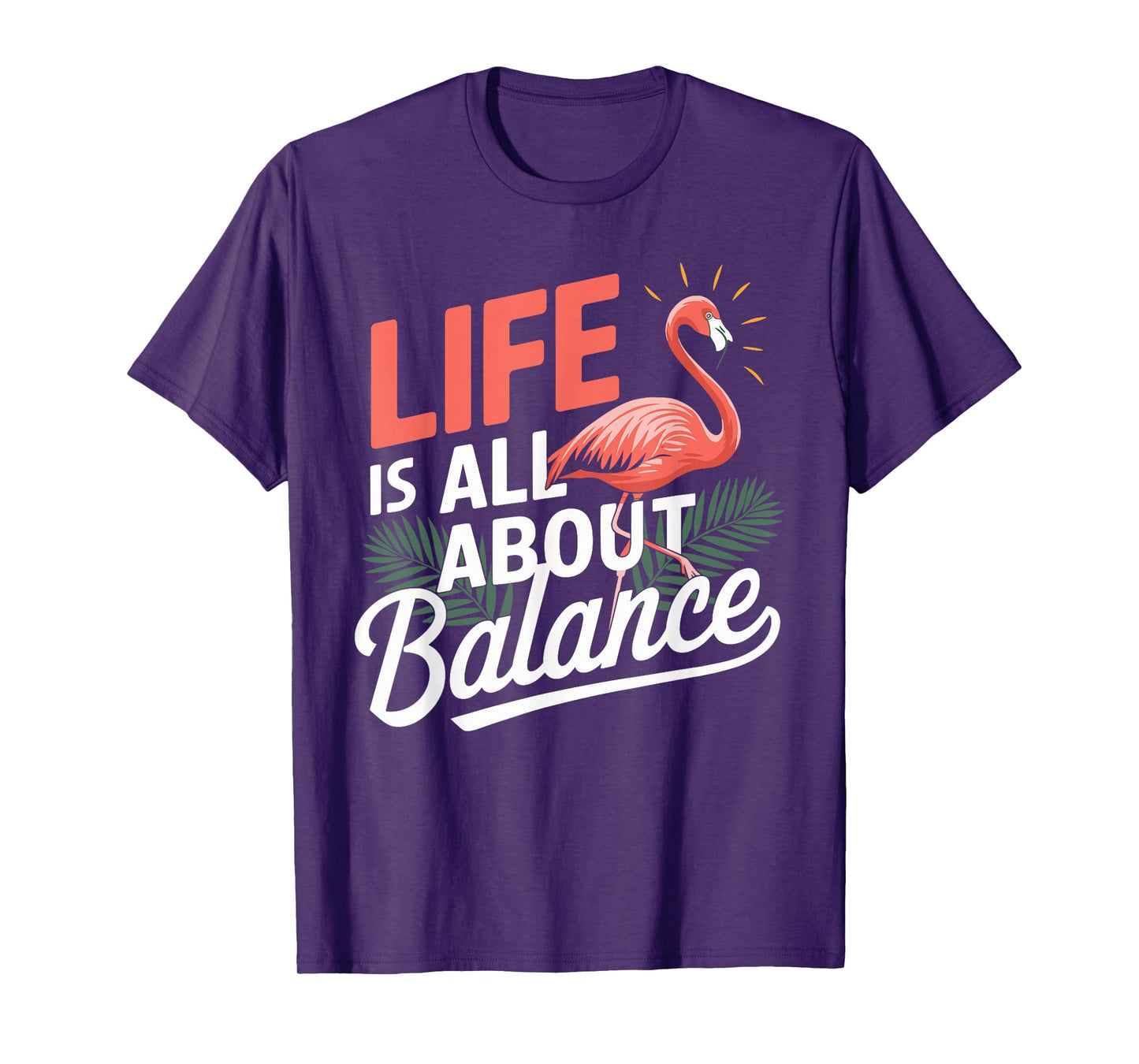 Flamingo Life Is All About Balance Pink Flamingo T-Shirt