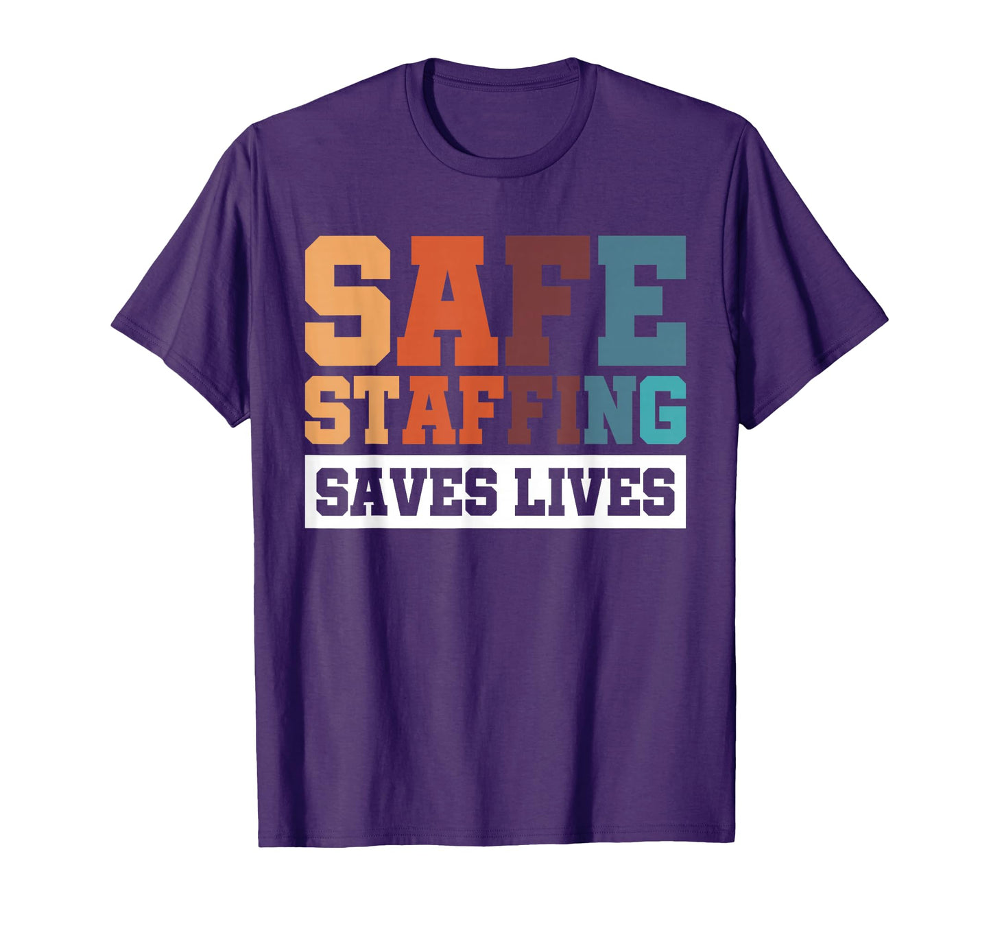 Safe Staffing Saves Lives T-Shirt