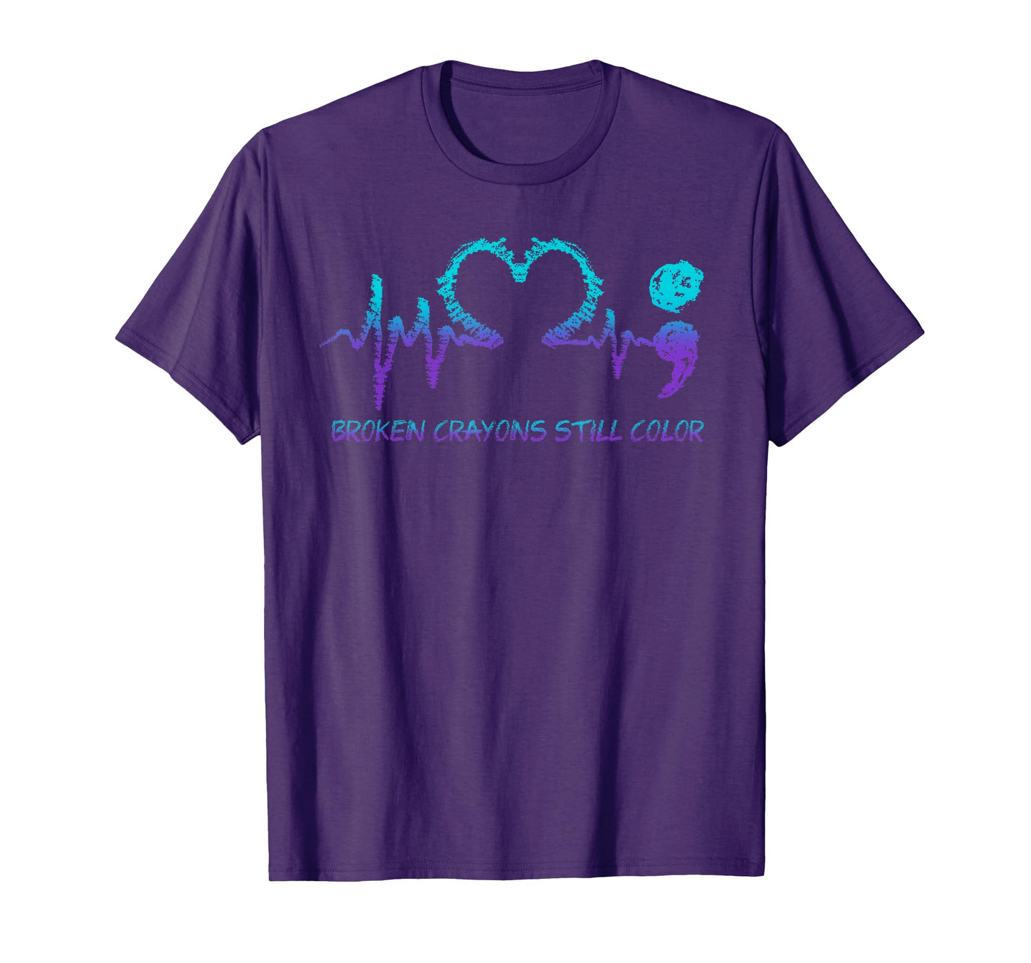 Broken Crayons Still Color Suicide Prevention Mental Health T-Shirt