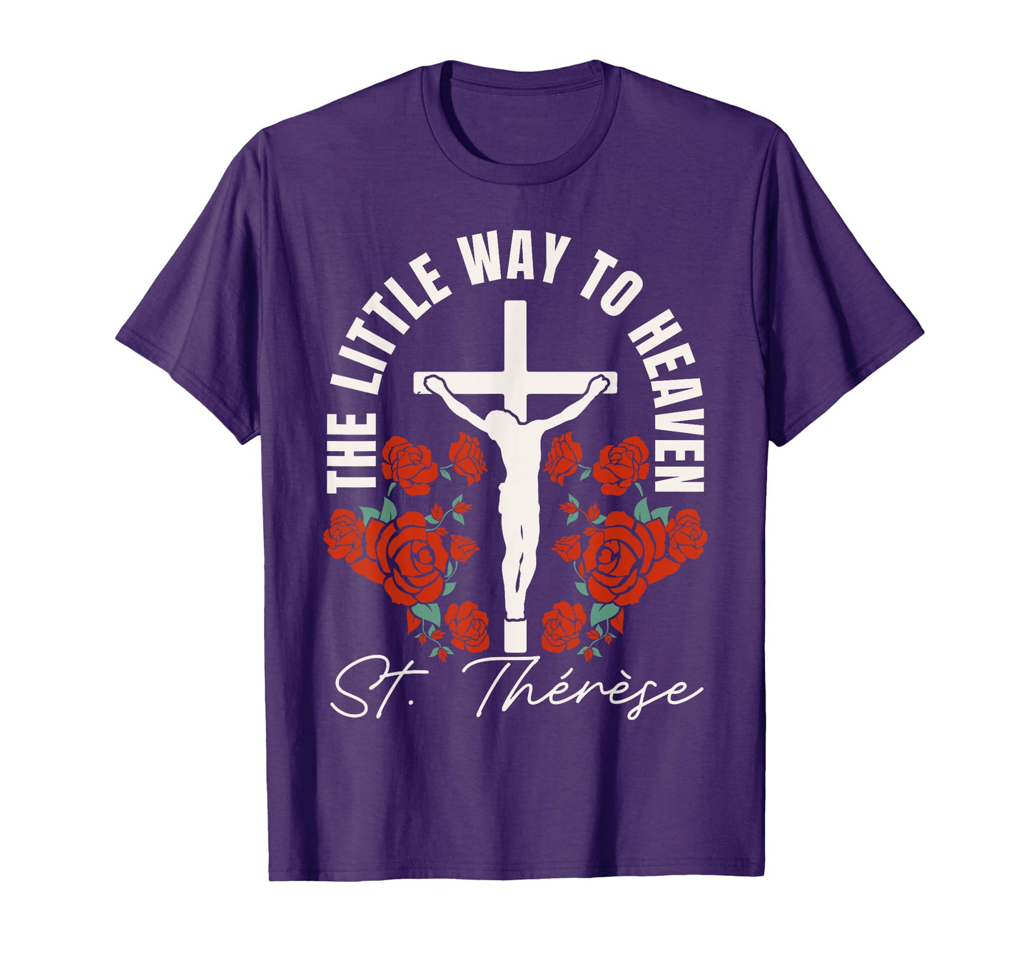 Catholic St. Thérèse The Little Way to Heaven Catholic T-Shirt