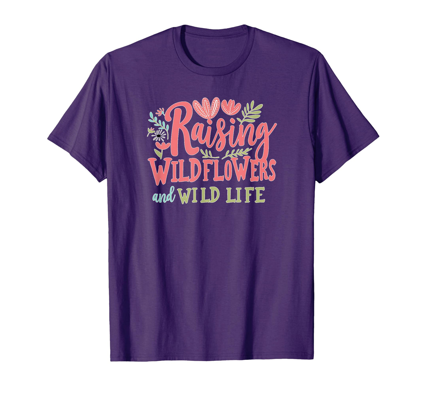 Mothers Day Nature Mom Raising Wildflowers And Wildlife T-Shirt