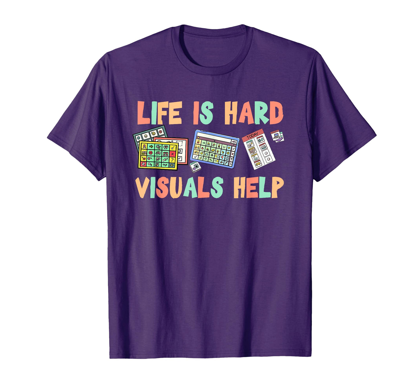 Life is Hard Visuals Help Special Education SPED Teacher T-Shirt