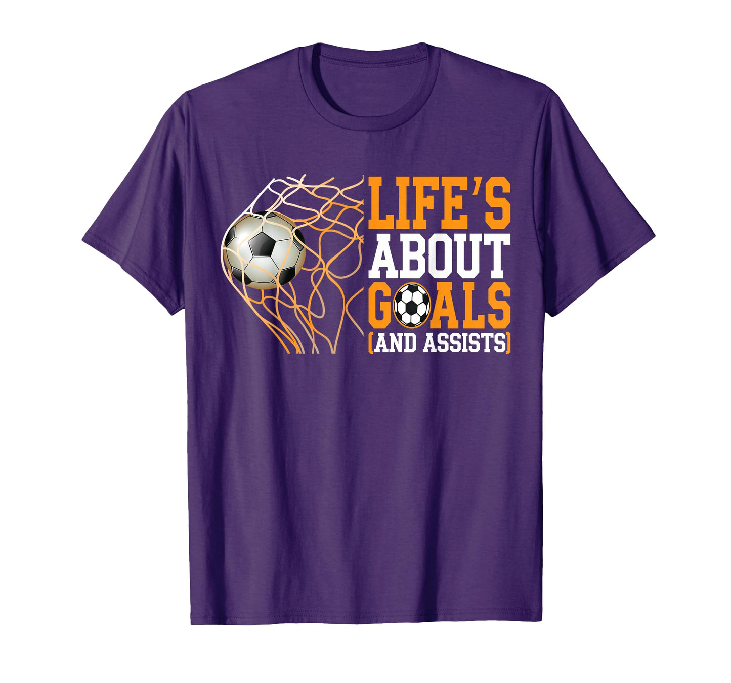 Life Is About Goals Assists Funny Soccer Player T-Shirt