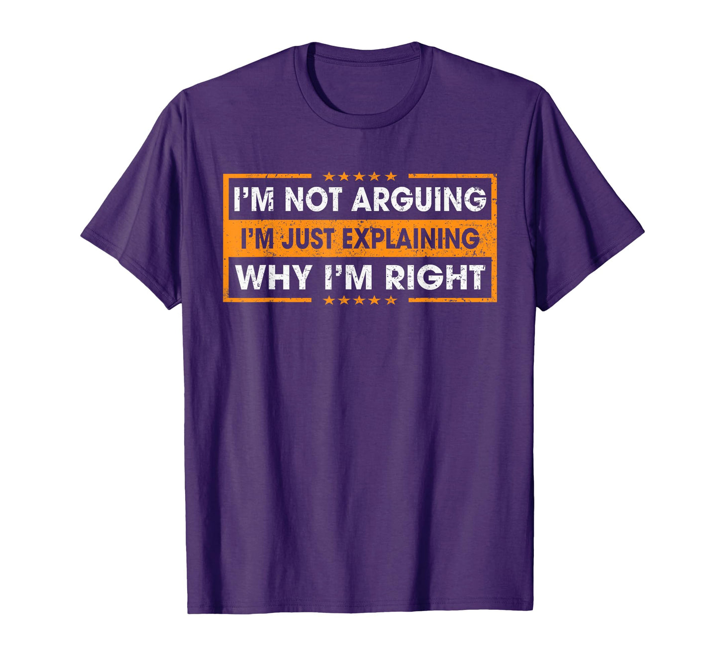 Funny Sayings I’m Not Arguing Just Explaining Why I'm Right T-Shirt