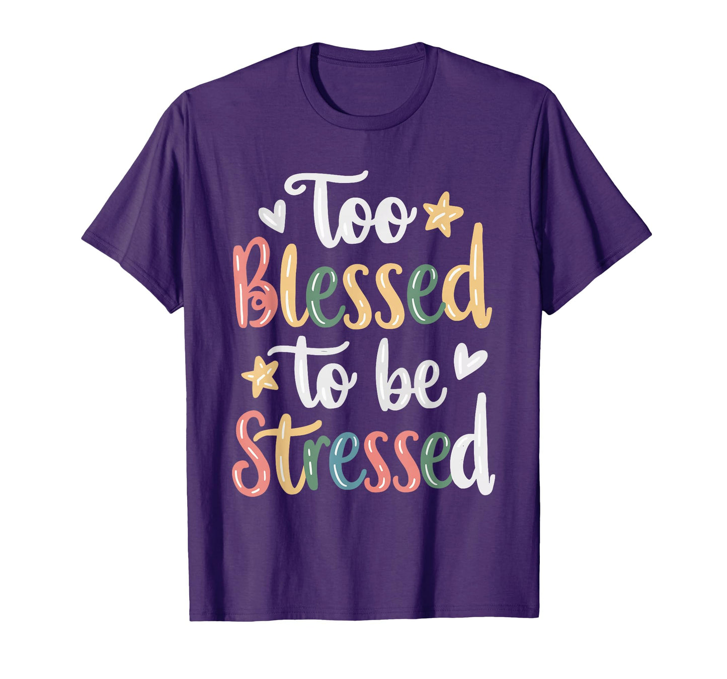 Too Blessed To Be Stressed T-Shirt