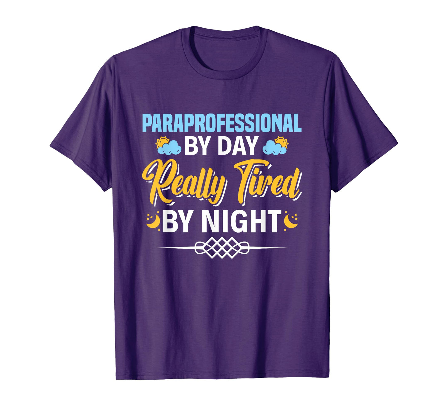 Paraprofessional By Day Really Tired By Night Para Teacher T-Shirt