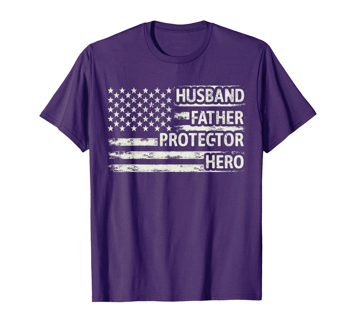 Husband Father Protector Hero Dad American Flag Father Day T-Shirt for Men