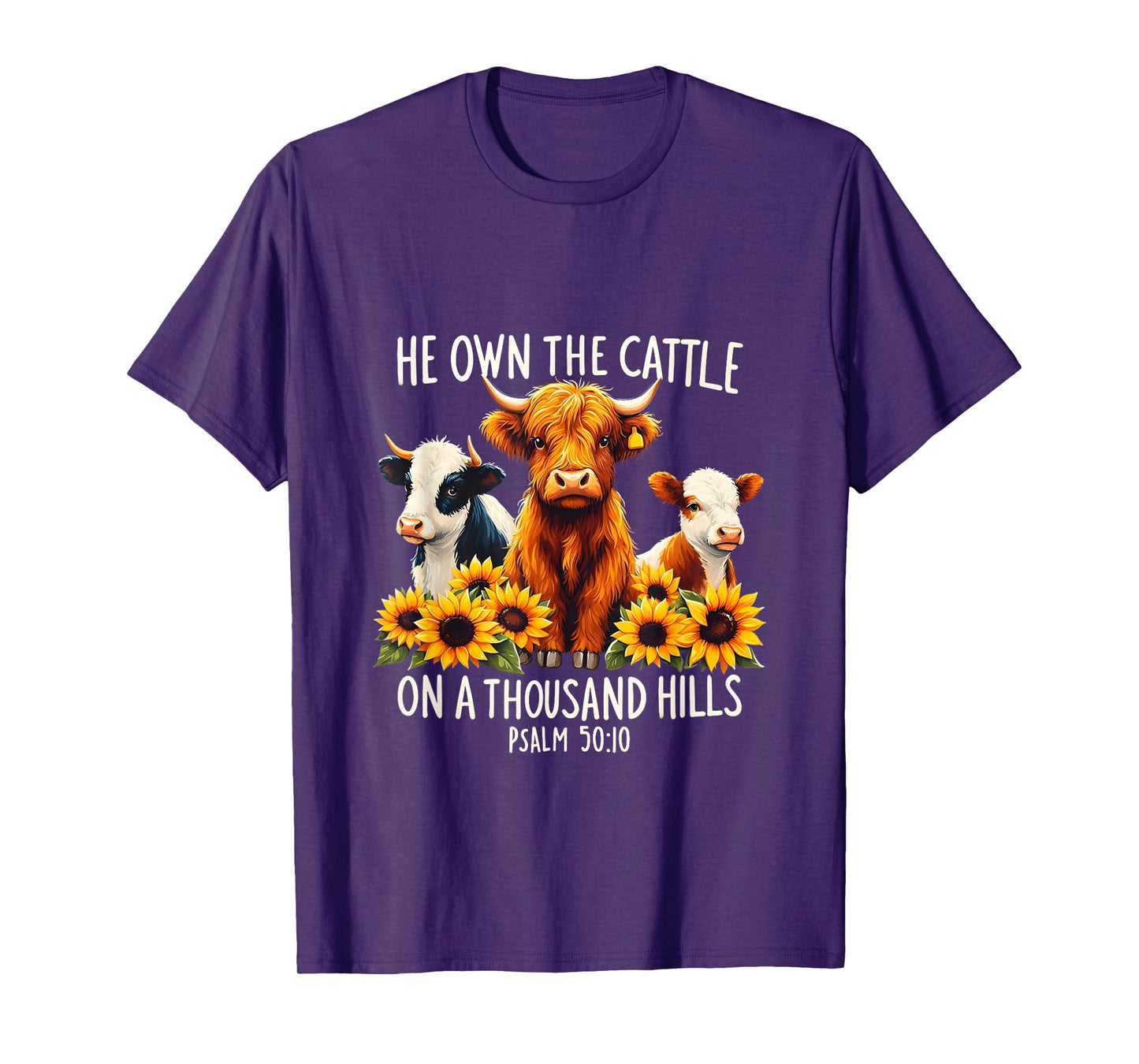 Bible Highland Cow He Own The Cattle On A Thousand Hills T-Shirt