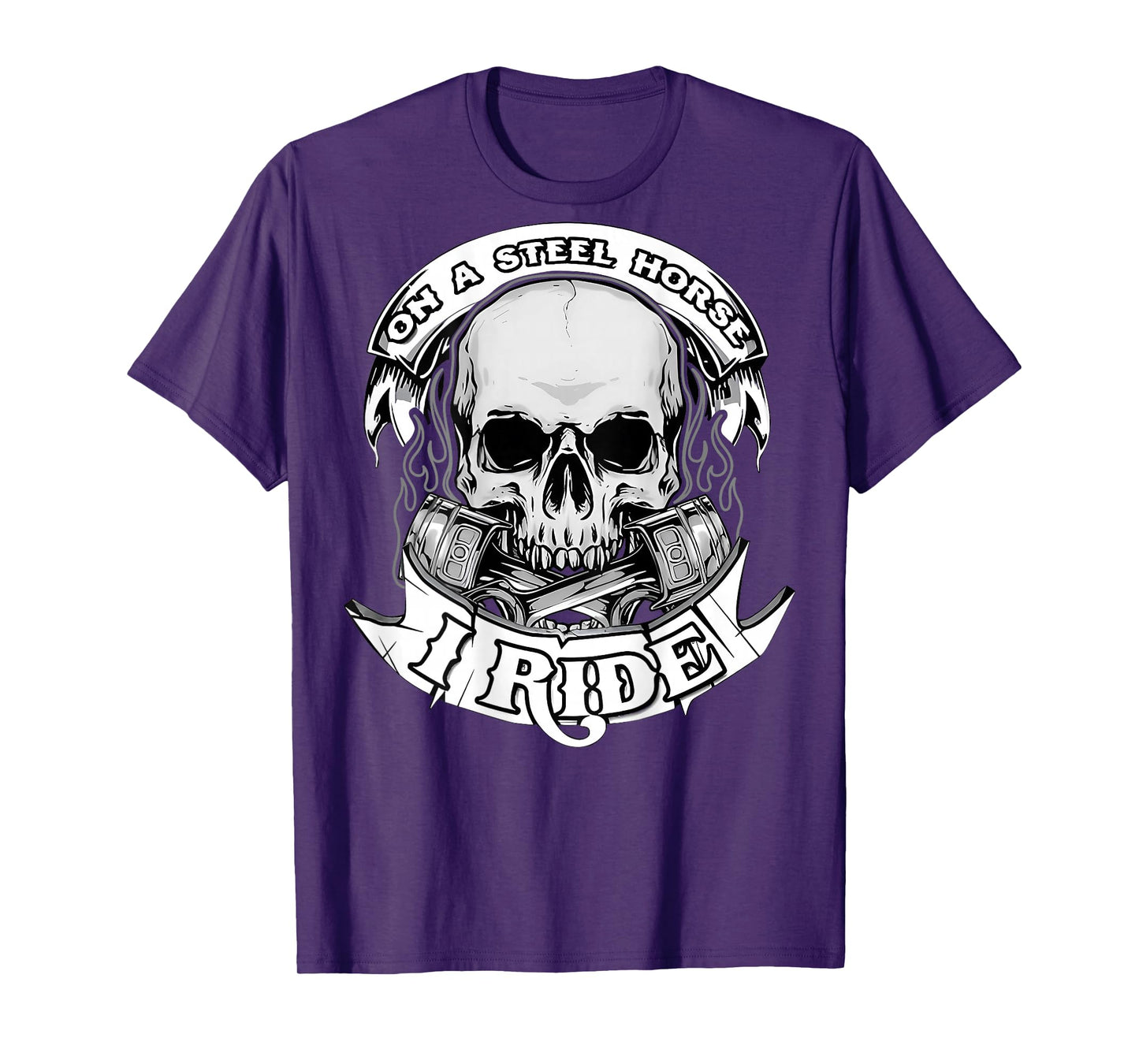 On A Steel Horse I Ride Motorcycle Skull Motorcycle Biker T-Shirt