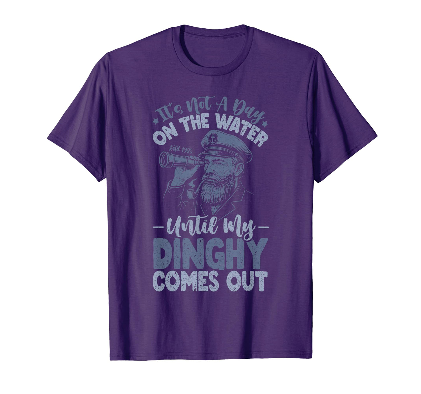 It's Not A Day On The Lake Until My Dinghy Comes Out Pontoon T-Shirt