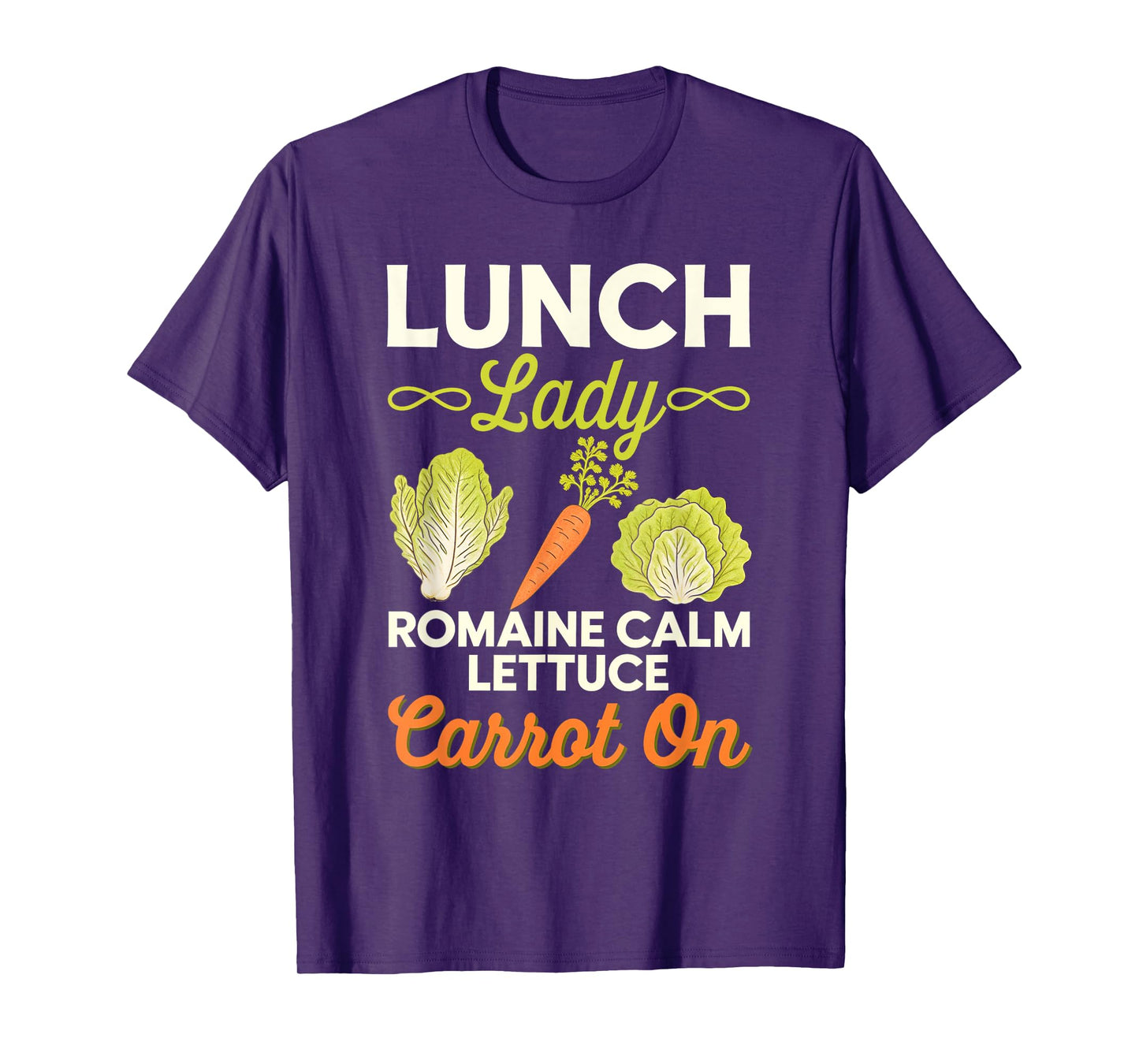 Lunch Lady Romaine Calm Carrot On Veggie Cooking T-Shirt