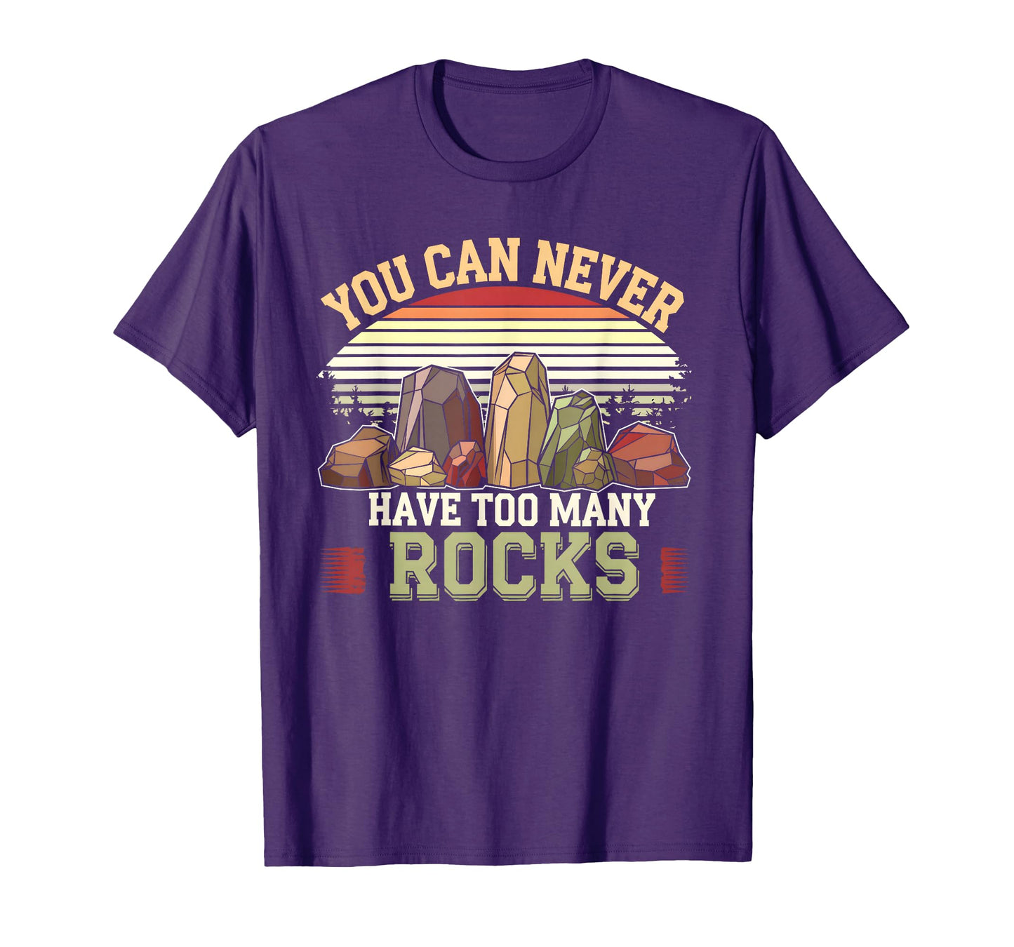 You Can Never Have Too Many Rocks Collector Fossil Geologist T-Shirt