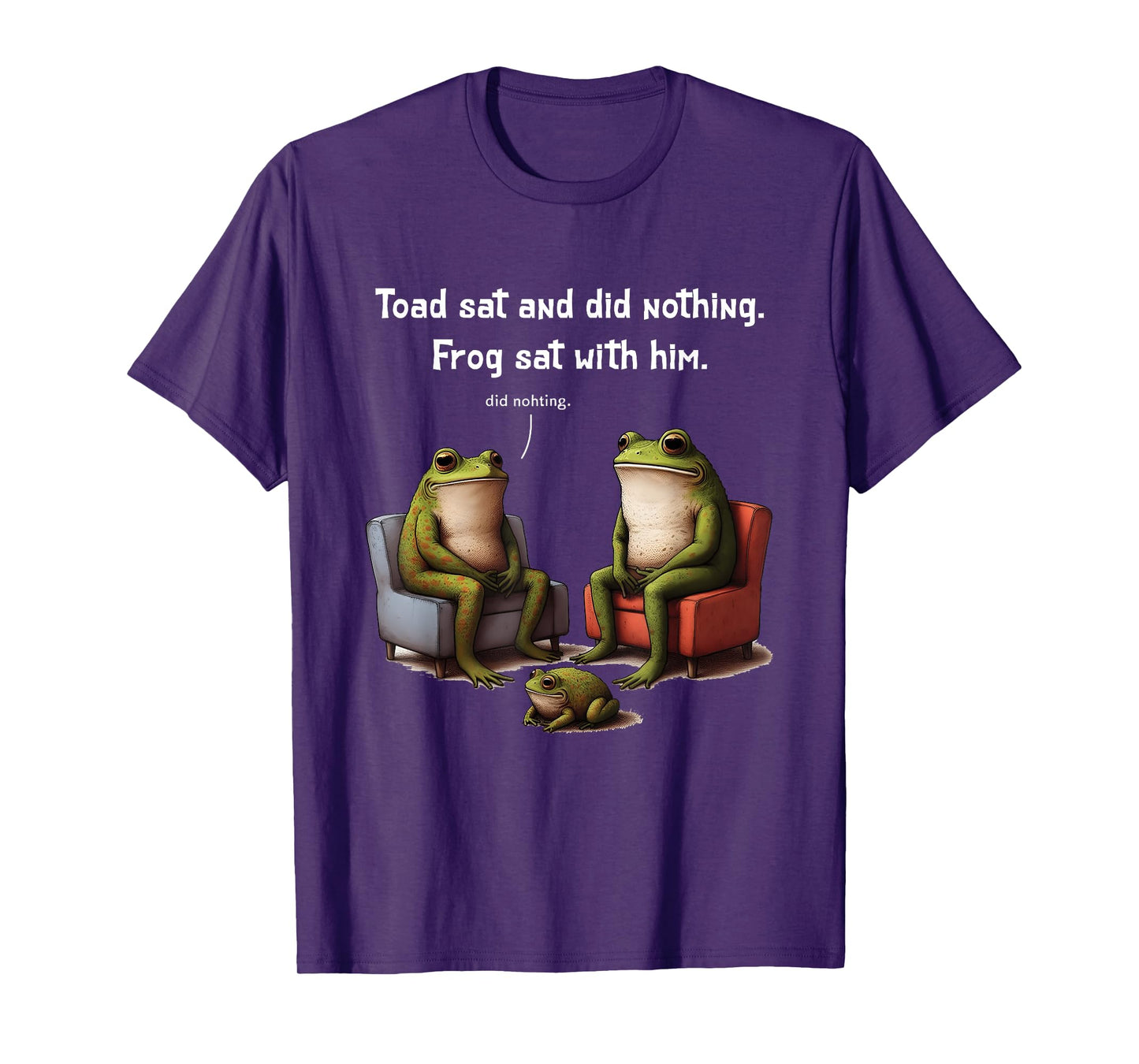 Frogs Toads Meme Toad Sat And Did Nothing Frog Sat With Him T-Shirt