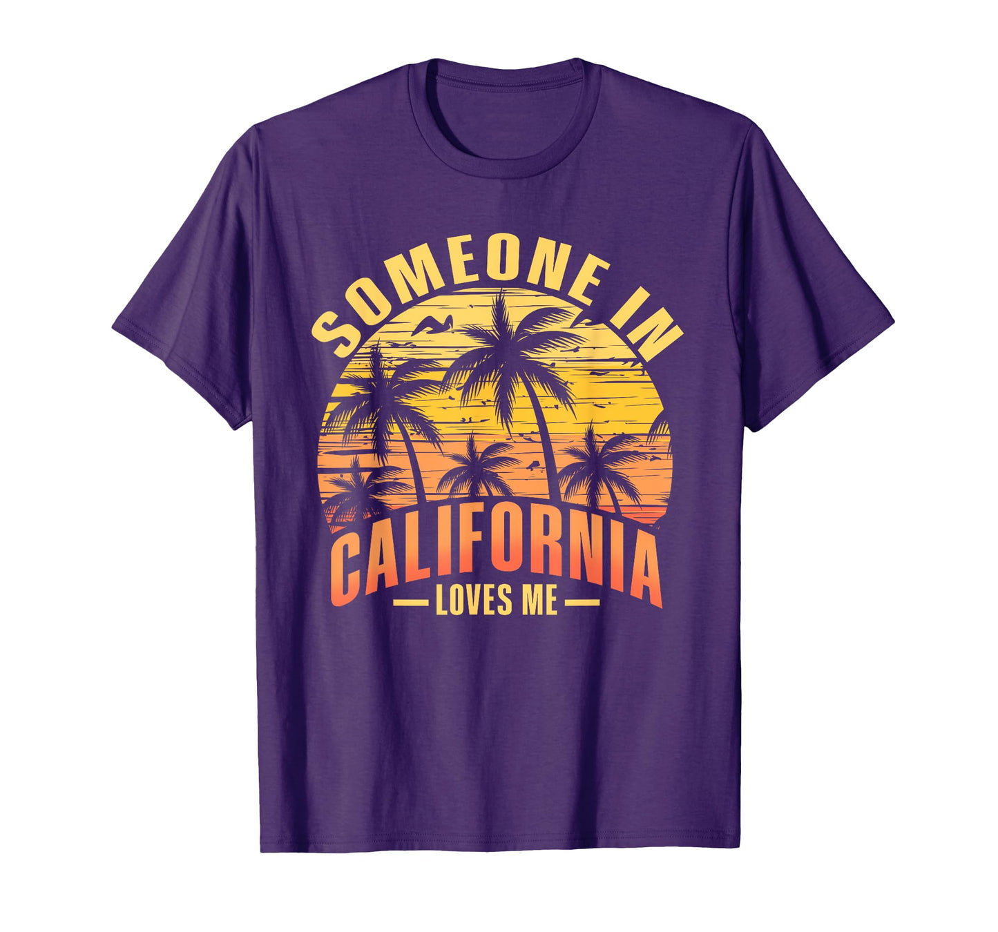 Someone In California Loves Me T-Shirt