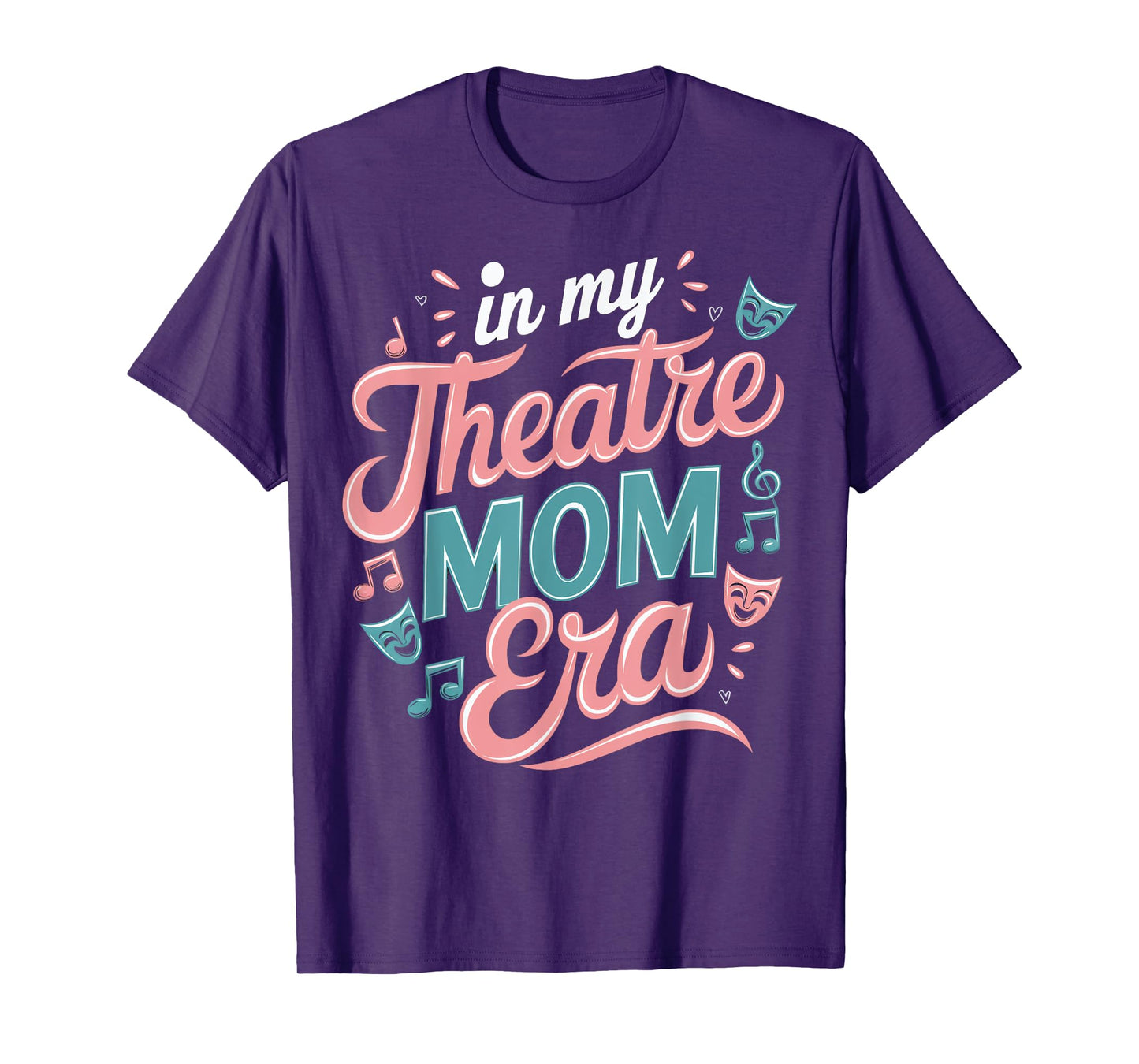 Theatre Mom Theatre Life Theater Life In My Theater Mom Era T-Shirt