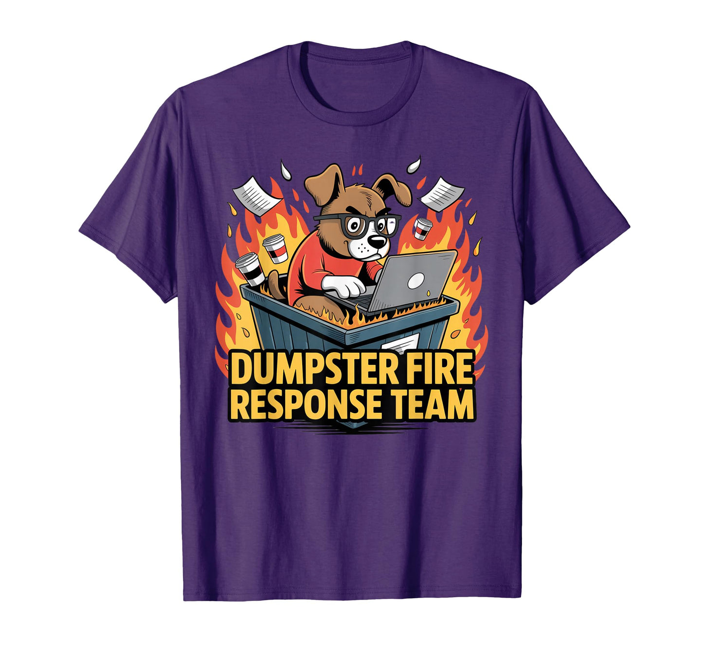 Dumpster Fire Response Team - Funny Office Chaos Dog Meme T-Shirt