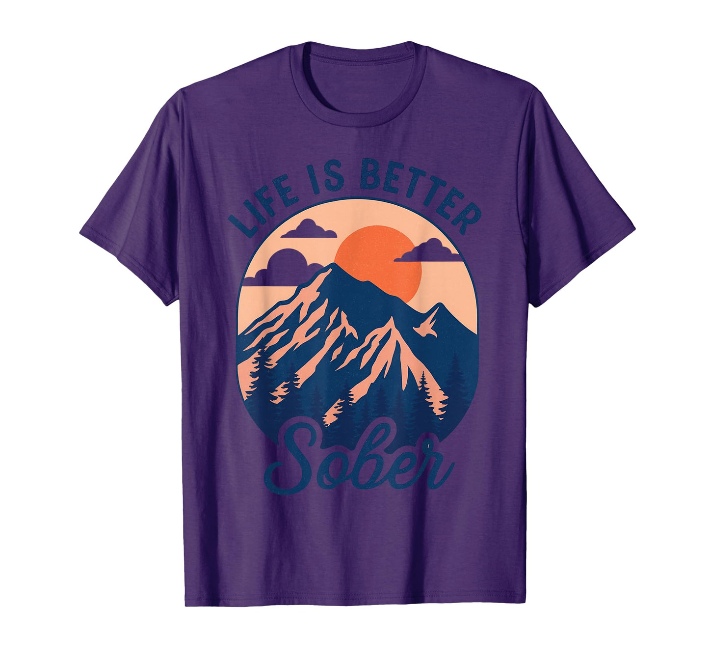 Life is Better Sober Outdoors Retro Nature Sunsets Sunrises T-Shirt