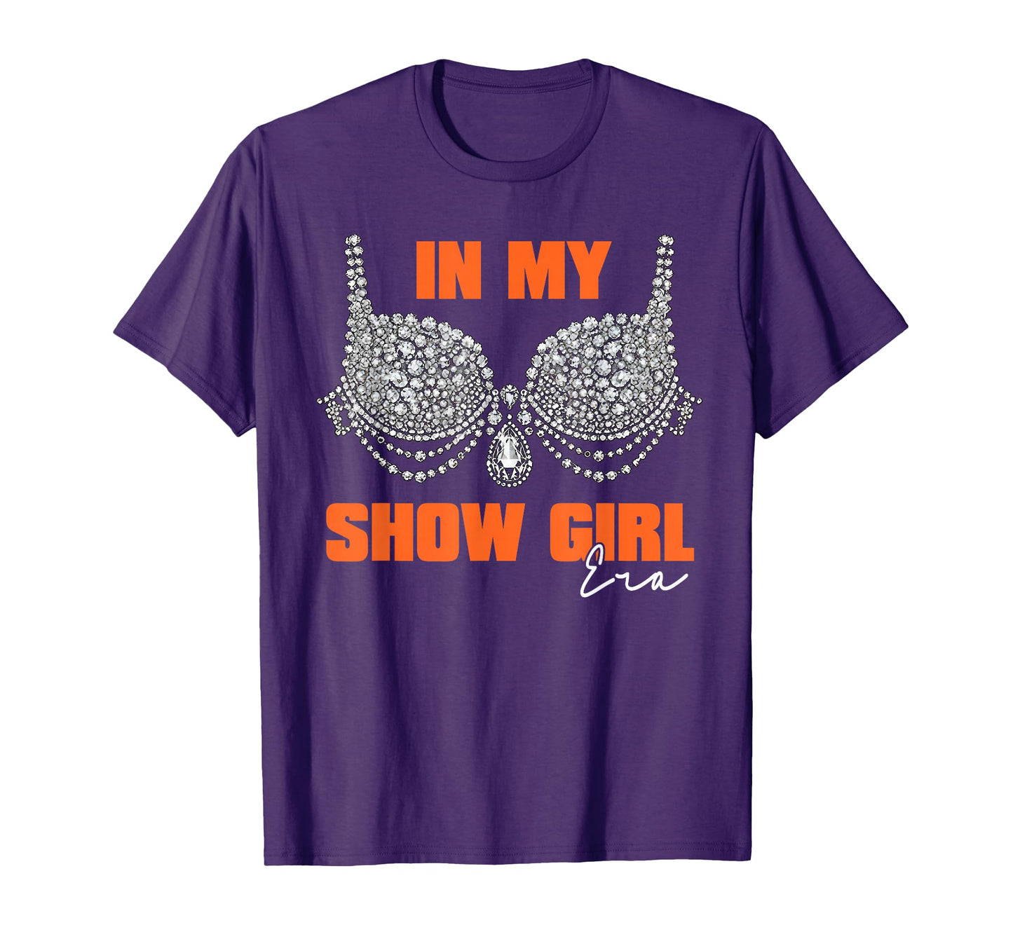 The Life of A Show Girl for Men Women T-Shirt