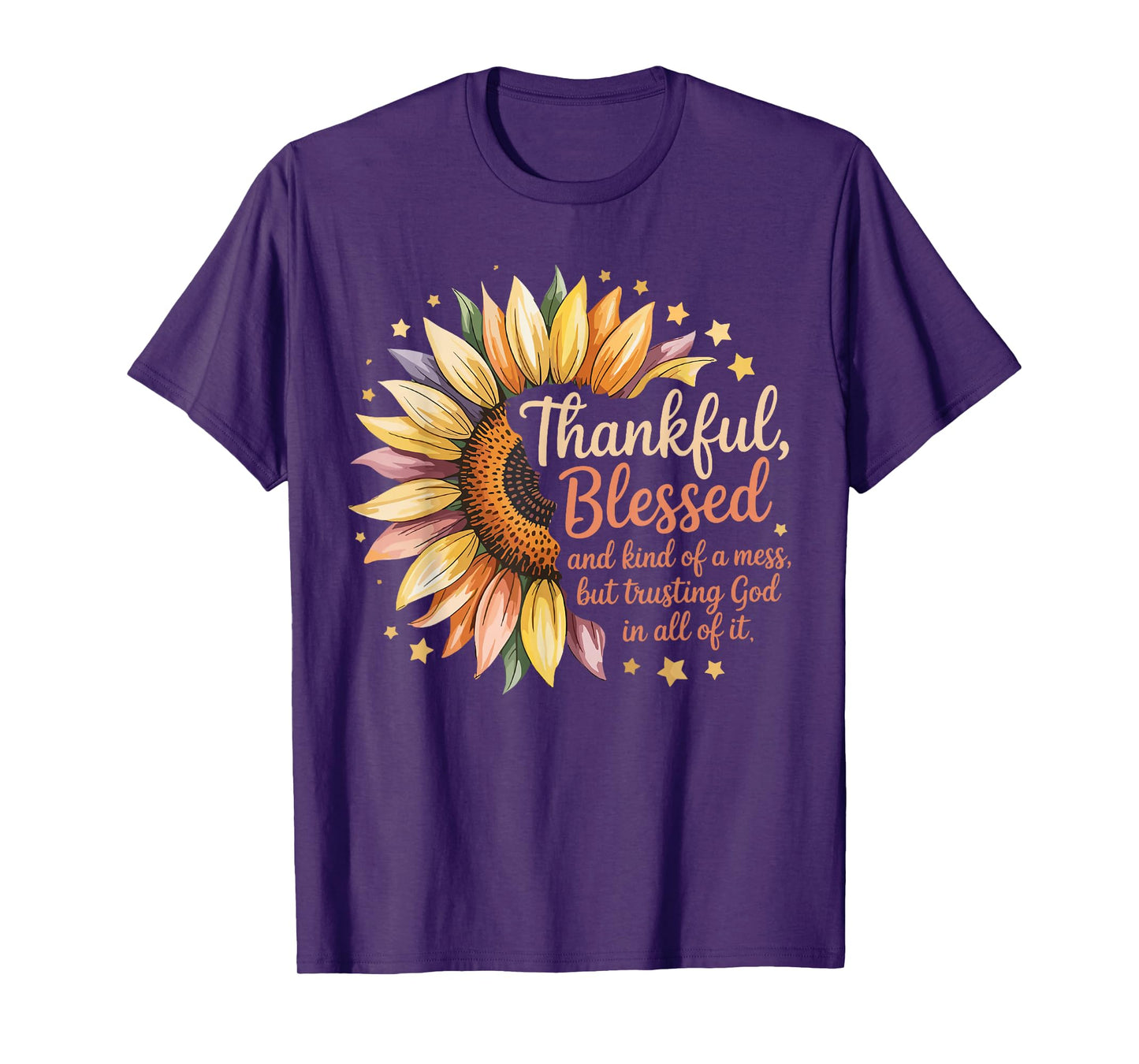 Thankful Blessed Kind of A Mess But Trusting God in All T-Shirt