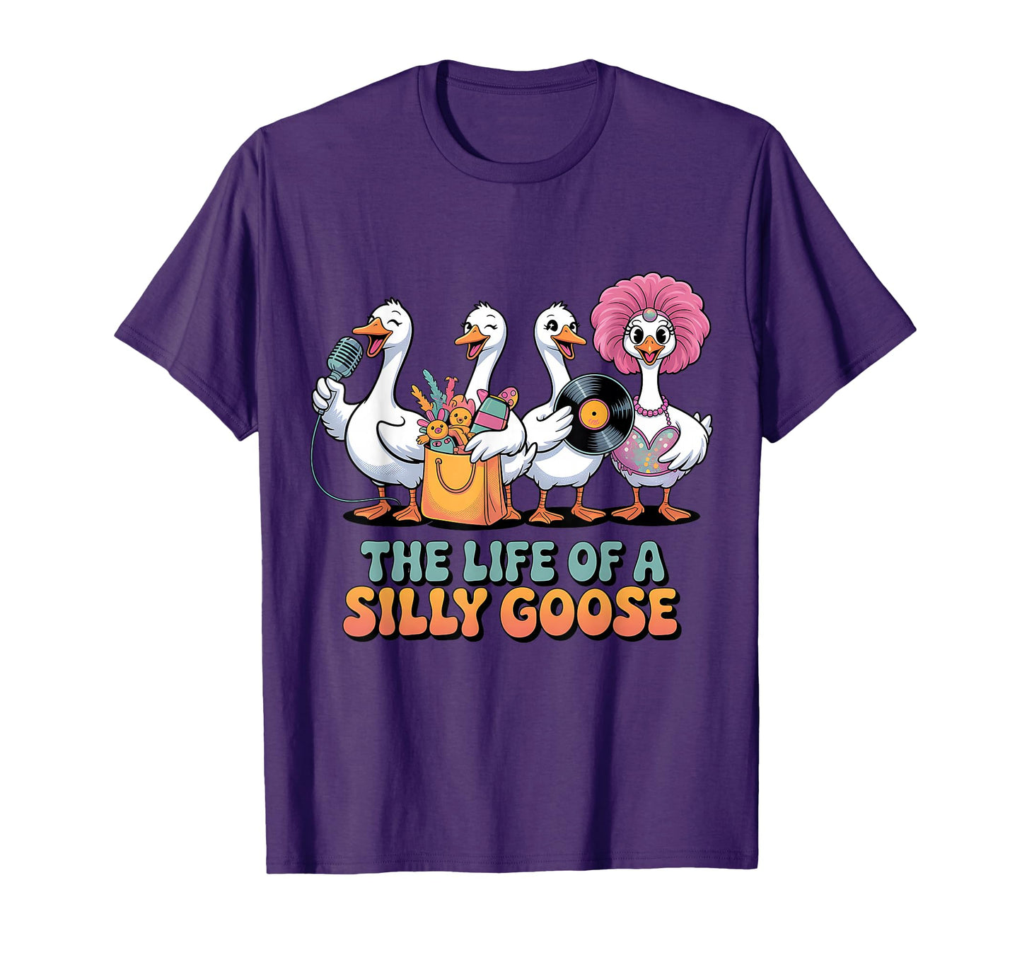 The Life of a Silly Goose Funny Trendy Meme Show Girl Tee T-Shirt