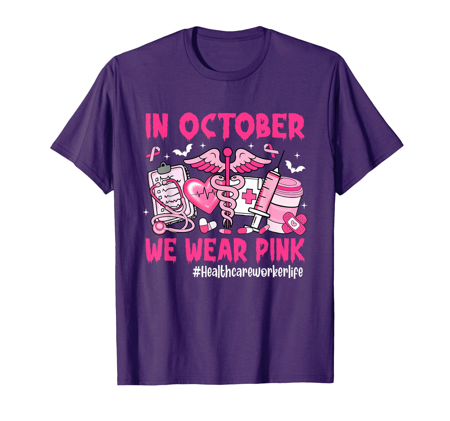 in October We Wear Pink Healthcare Worker Life Breast Cancer T-Shirt