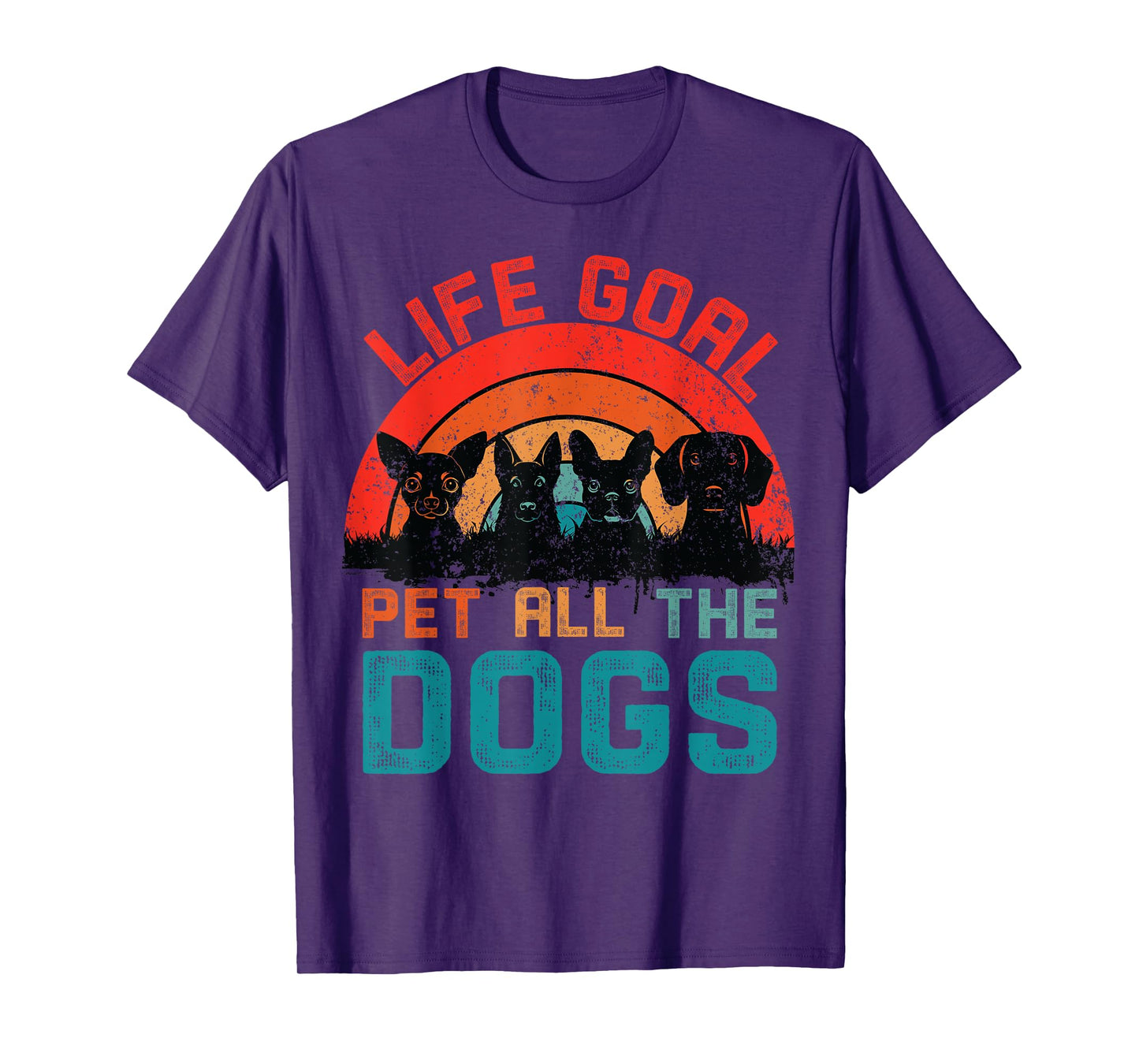 Life Goal Pet All The Dogs Women Men Kids Dog Lovers Funny T-Shirt