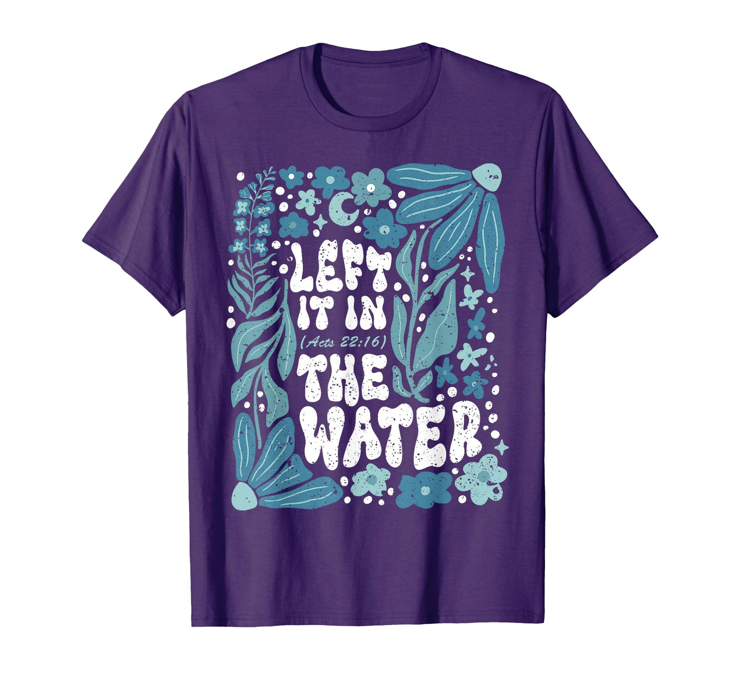 Boho Left It in The Water Baptism Christian Baptized Church T-Shirt