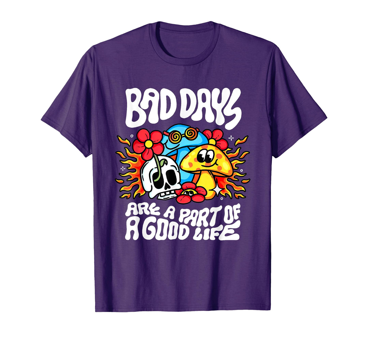 Bad Day Are A Part Of A Good Life T-Shirt