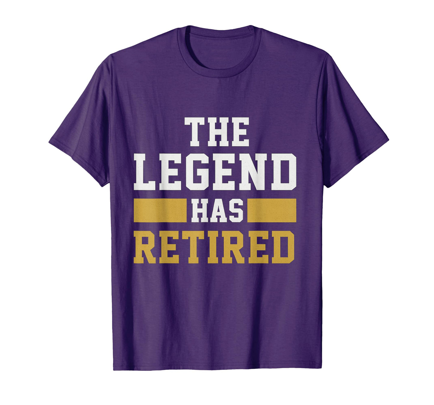 The Legend Has Retired Funny Retirement Design Men Women T-Shirt