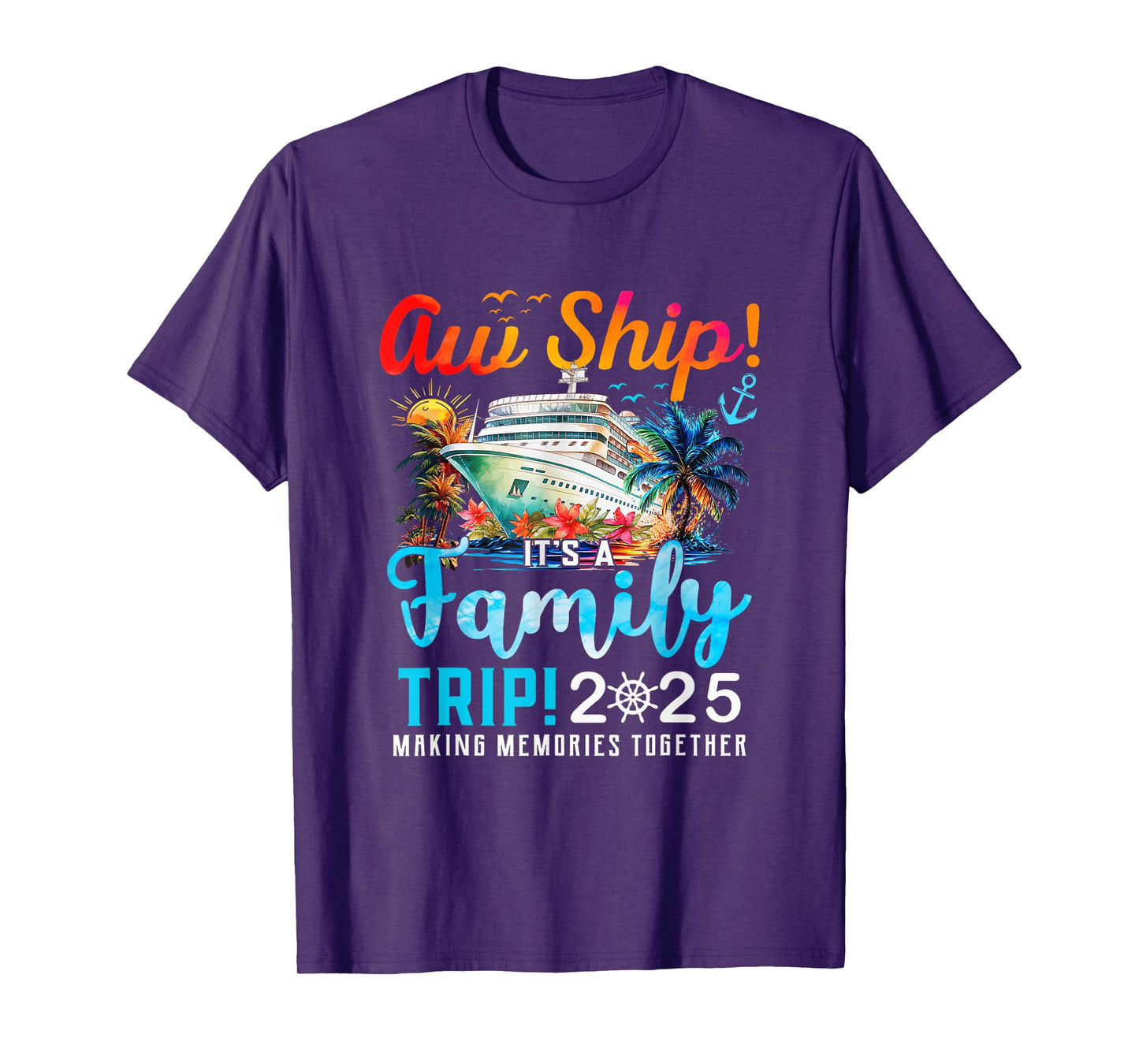 Aw Ship It's A Family Trip 2025 Family Matching Cruise Trip T-Shirt