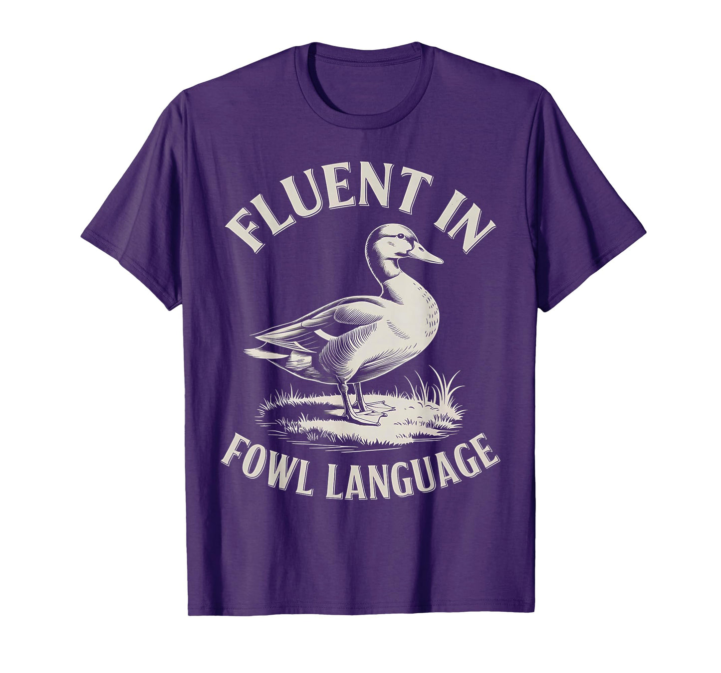 Fluent in Fowl Language Funny Duck Lover Farm Duck T-Shirt