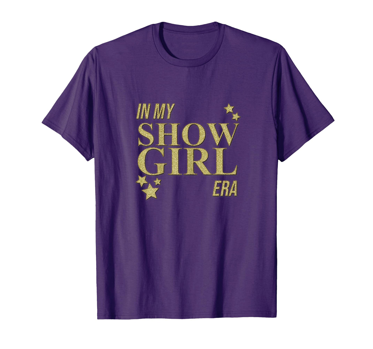 in My Show Girl Era Women Girls T-Shirt