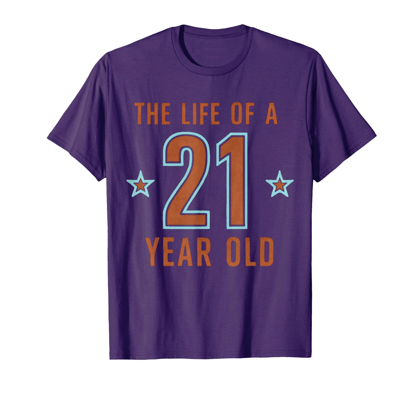 The Life of A 21 Year Old 21st Birthday T-Shirt