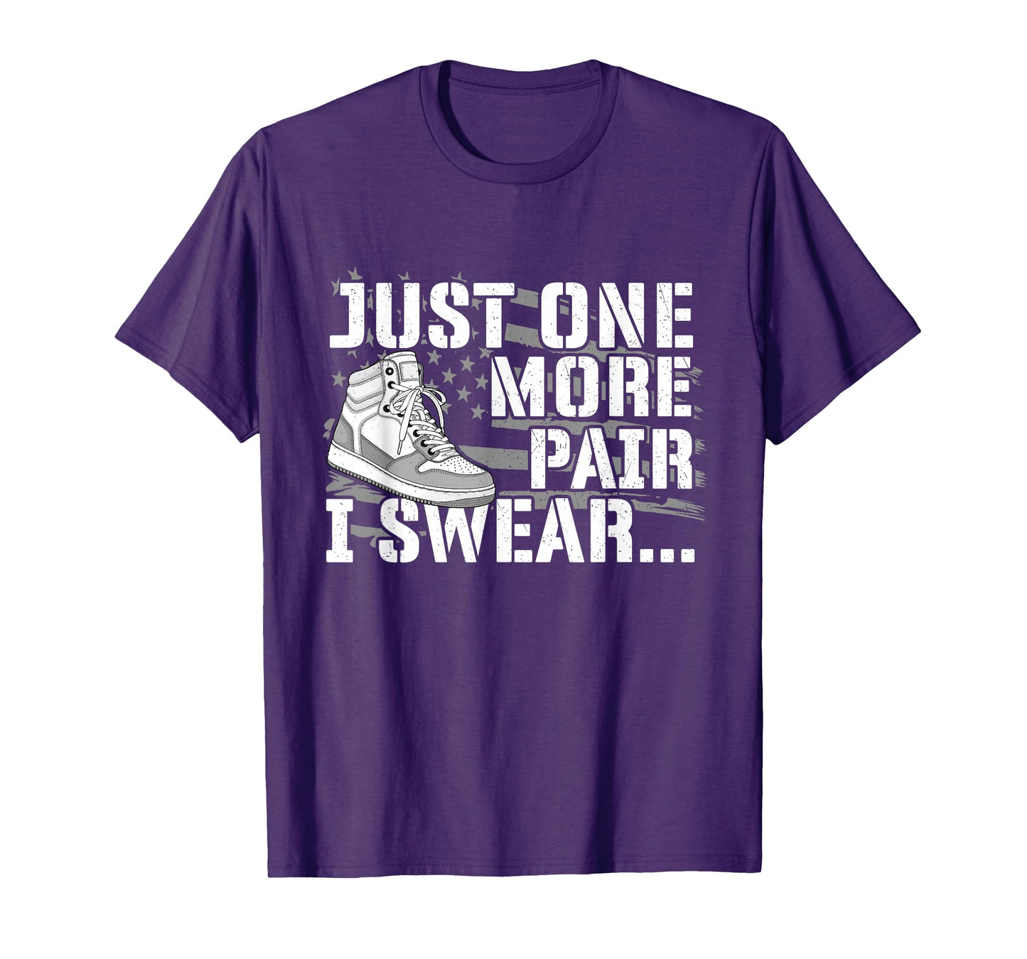 Just One More Pair I Swear - Sneaker Head Sneaker Fan T-Shirt