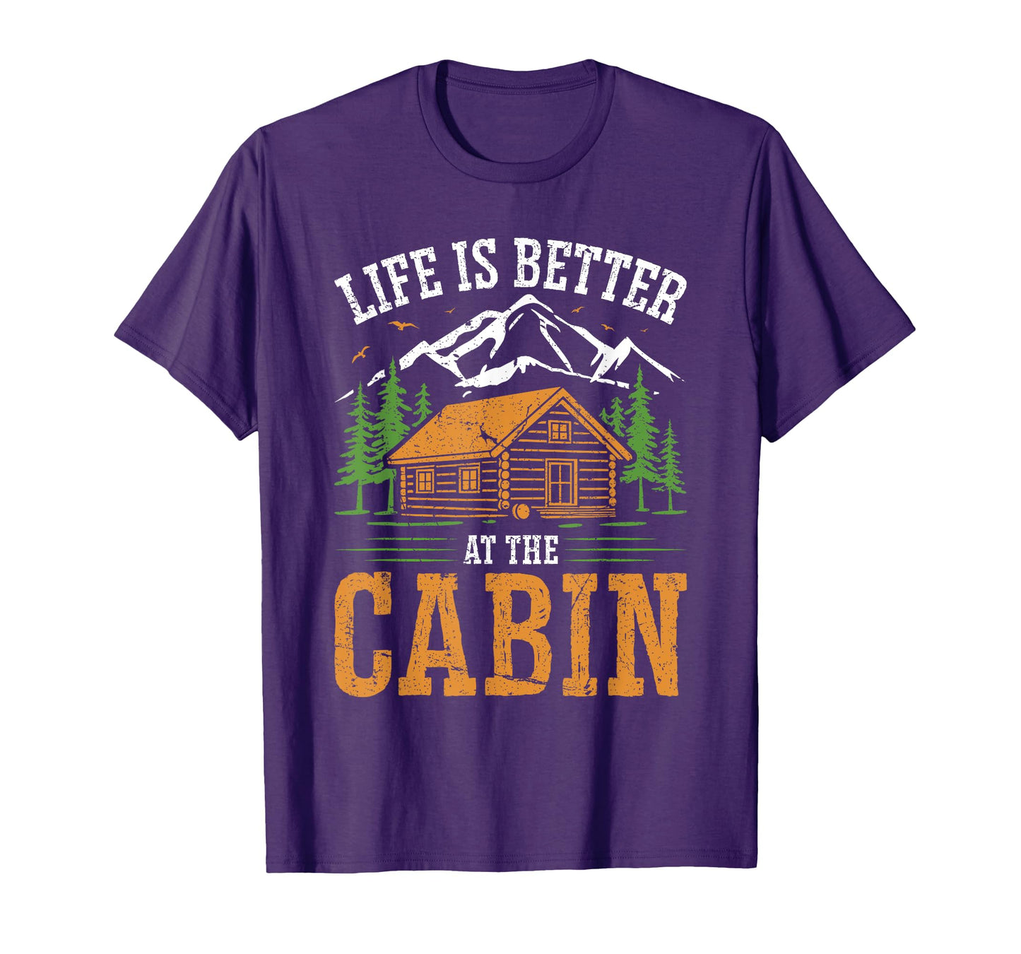 Life Is Better At The Cabin Vintage Outdoor Vacation T-Shirt