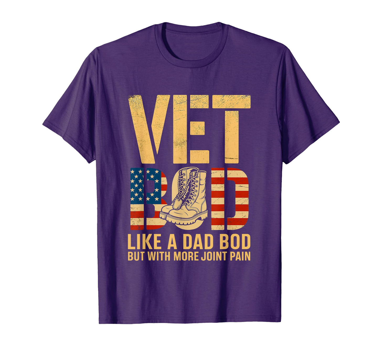Vet BOD Like a Dad BOD with More Joint Pain Veteran Day Fun T-Shirt